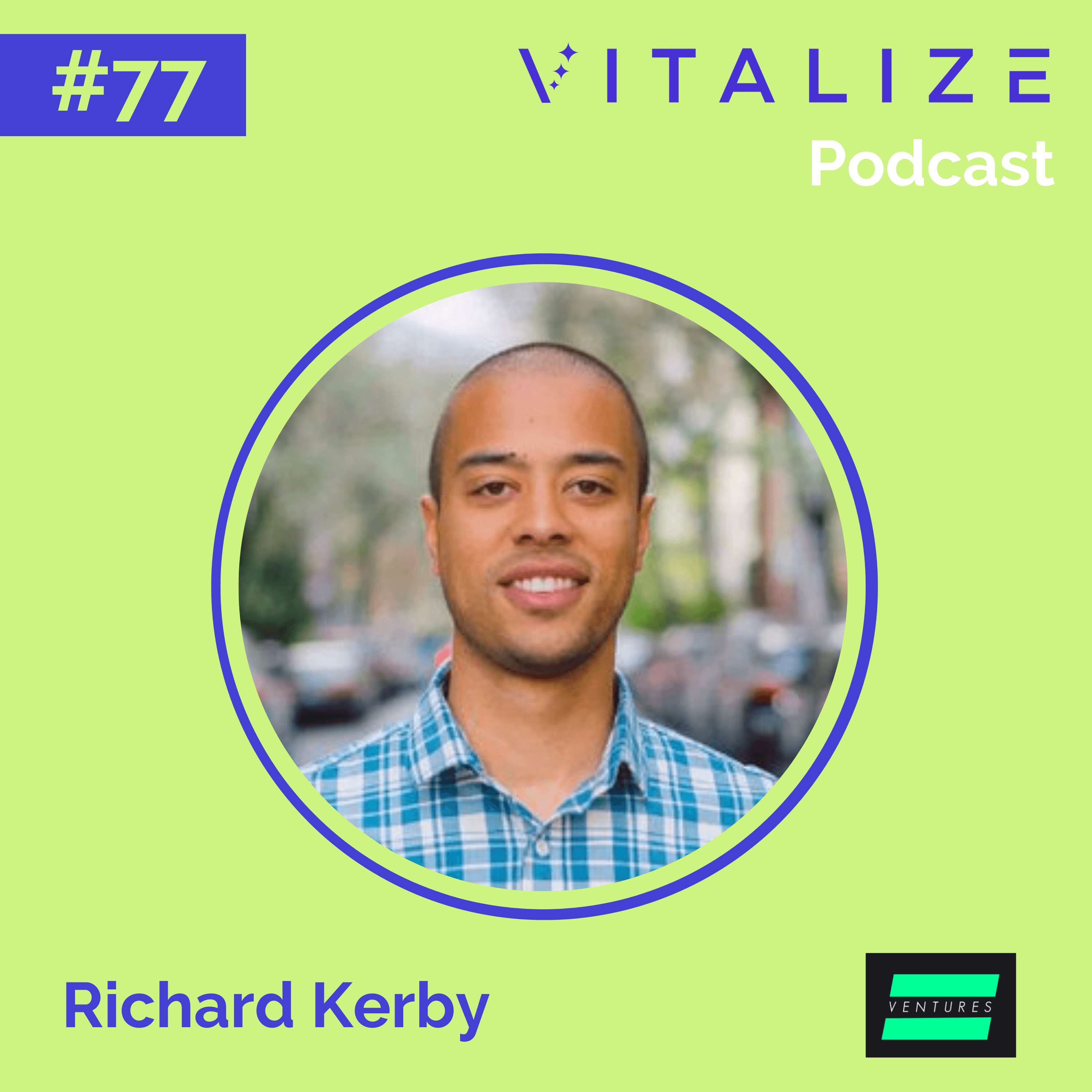 Lessons for Emerging Managers and How to Evaluate Founder Passion, with Richard Kerby of Equal Ventures