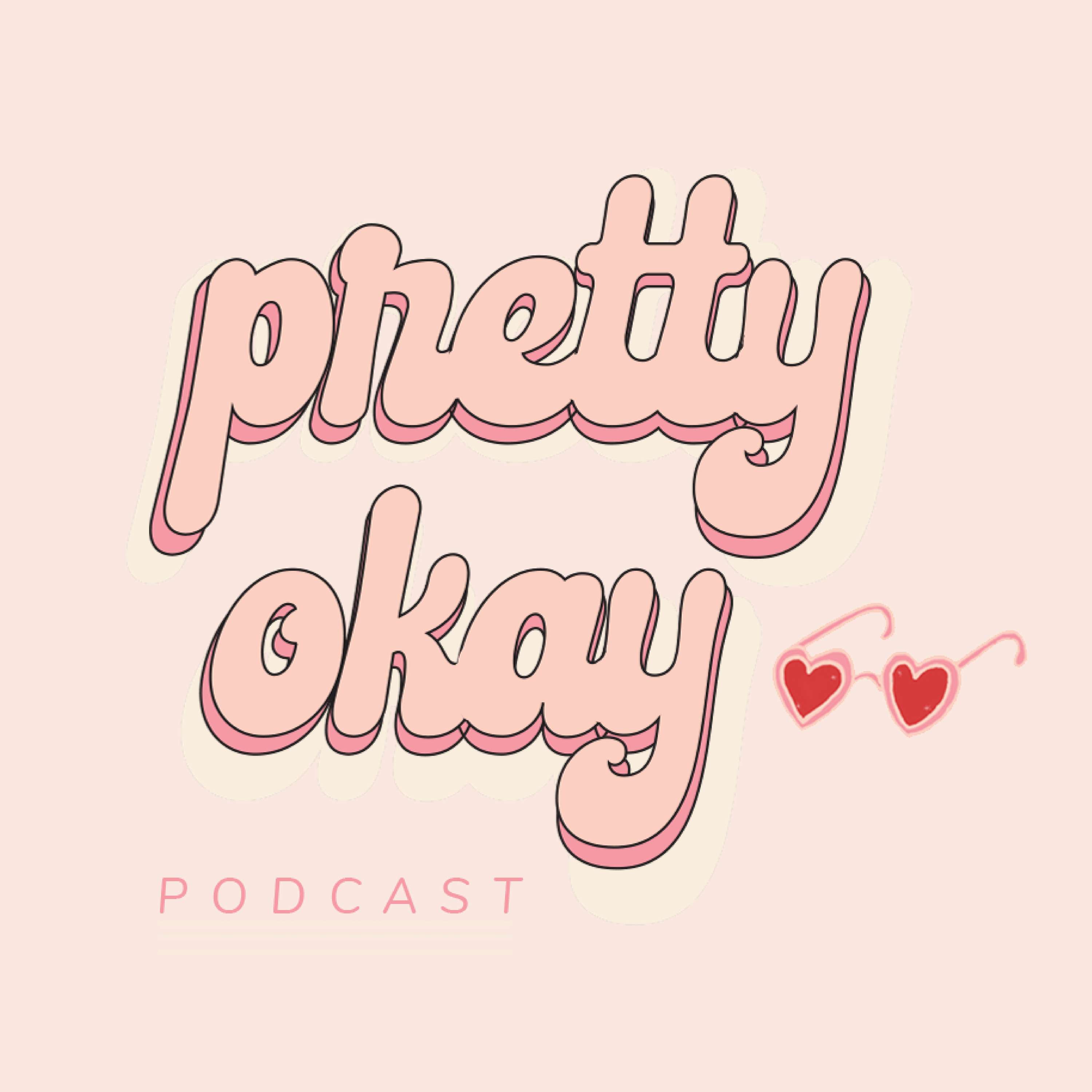 Hey Girl - Intro To Pretty Okay Podcast