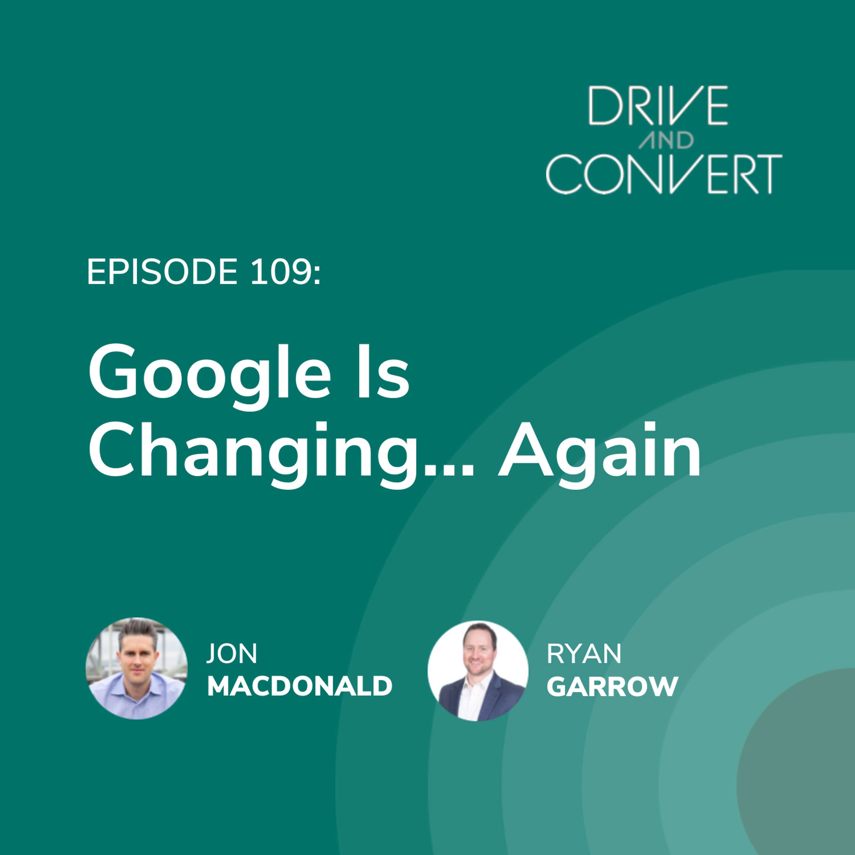 Episode 109: Google is Changing... Again