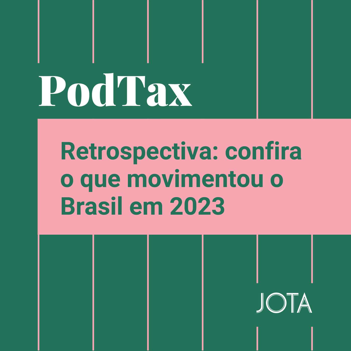 Retrospectiva: confira o que movimentou o Brasil em 2023 | Podtax #33 Retrospectiva: confira o que movimentou o Brasil em 2023 | Podtax #33