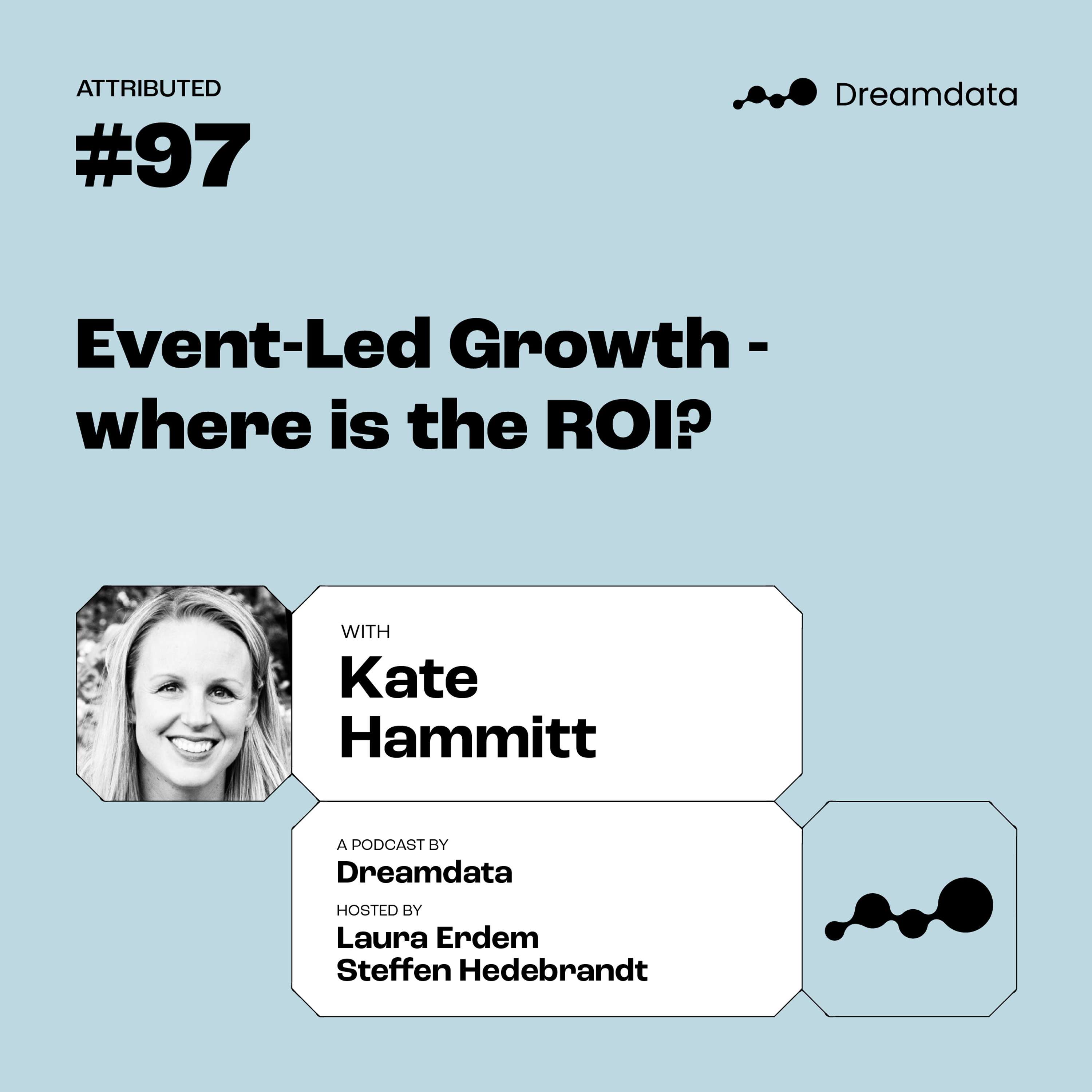 Kate Hammitt: Event-Led Growth - where is the ROI?