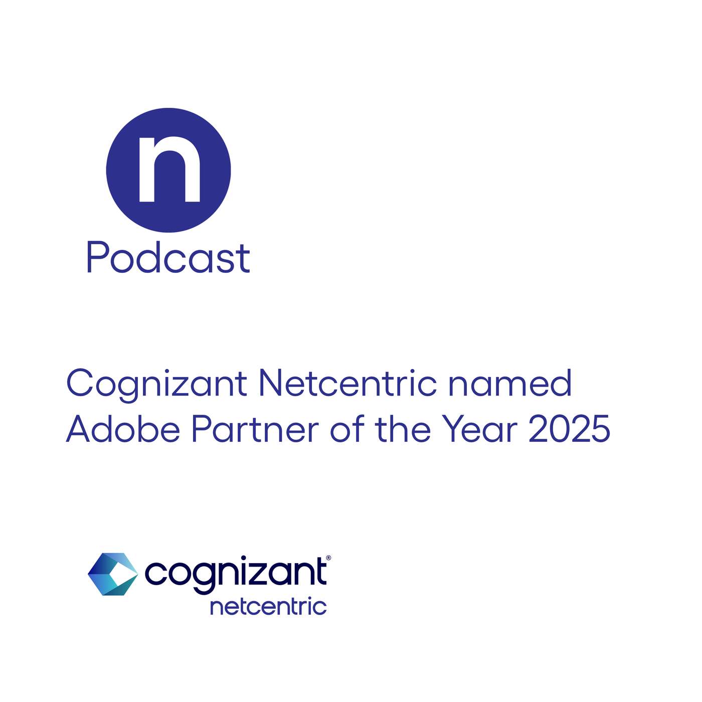 Cognizant Netcentric Named Adobe Partner of the Year 2025 Cognizant Netcentric Named Adobe Partner of the Year 2025