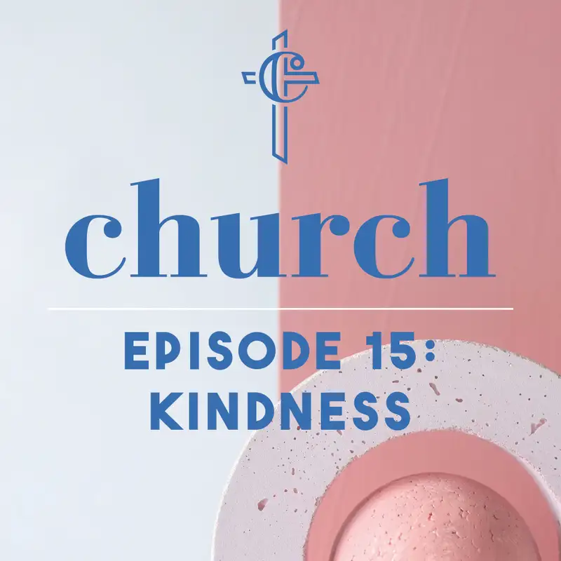 Episode 15: Kindness