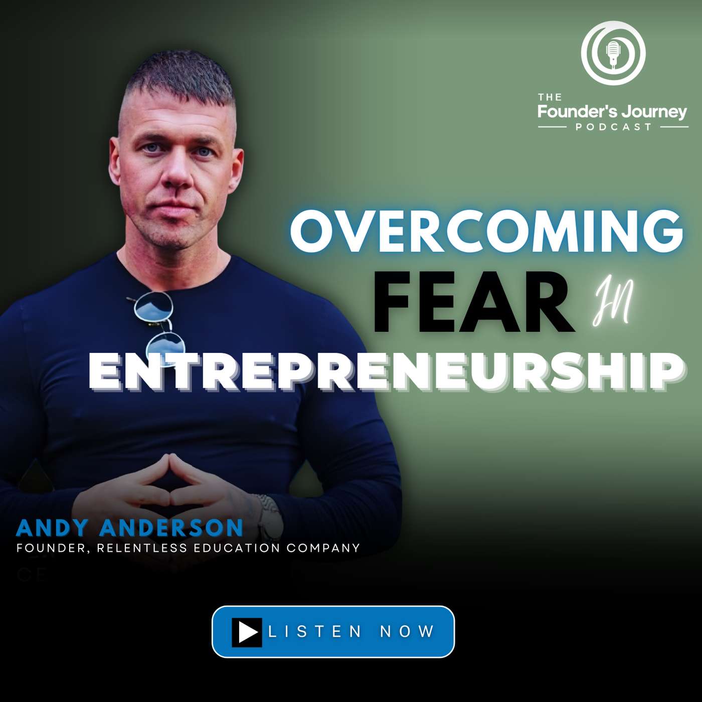 TFJ E19 | How to Face Your Biggest Fears and Succeed as an Entrepreneur? w/ Andy Anderson