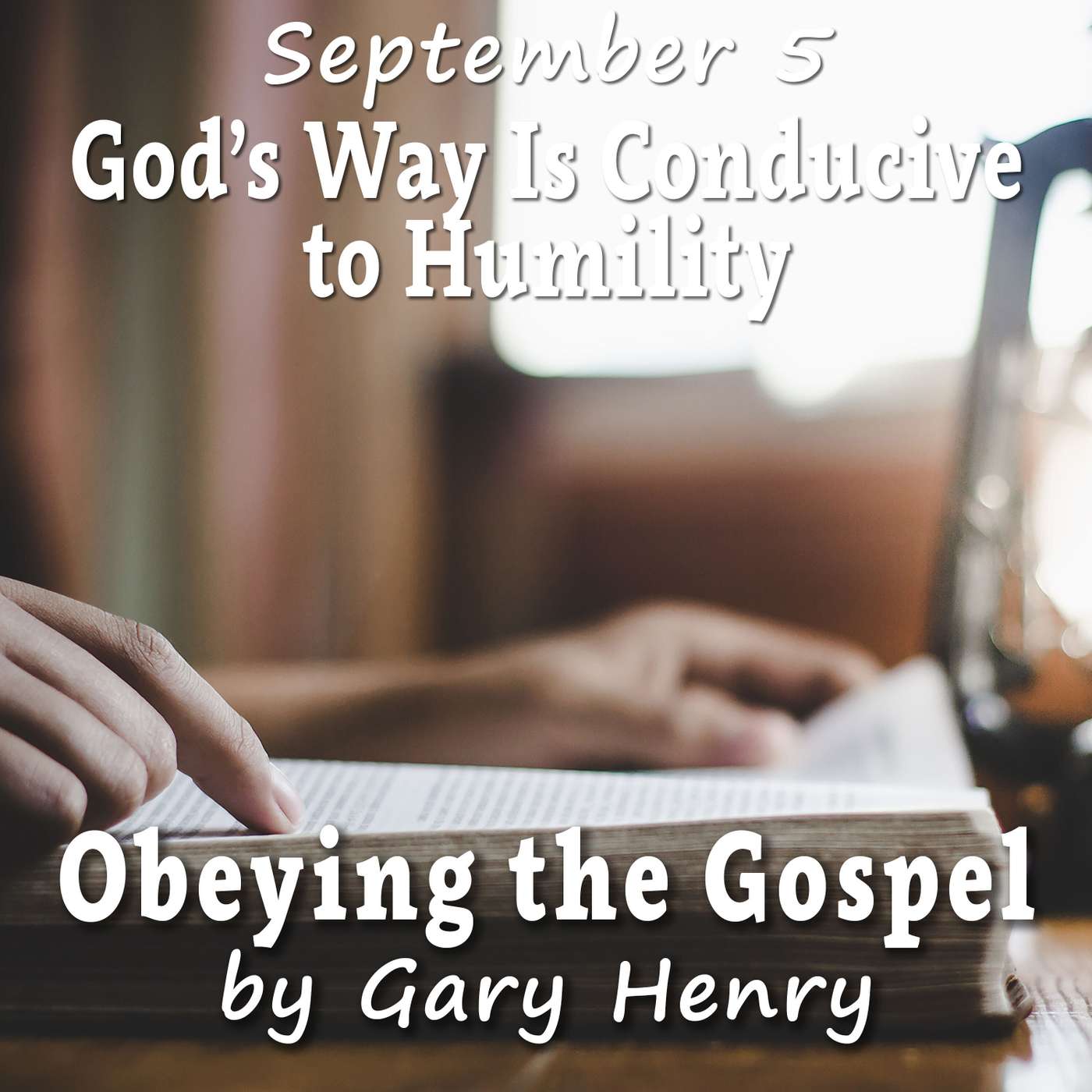 God’s Way Is Conducive to Humility (September 5)