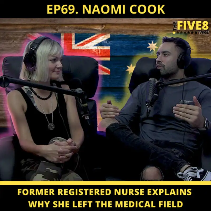 TF8T EP#069: NAOMI COOK (Ex-Registered Nurse Discusses Why She Left The Medical Field)