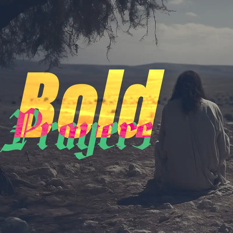 GVL | Bold Prayers | "How To Pray Boldly"