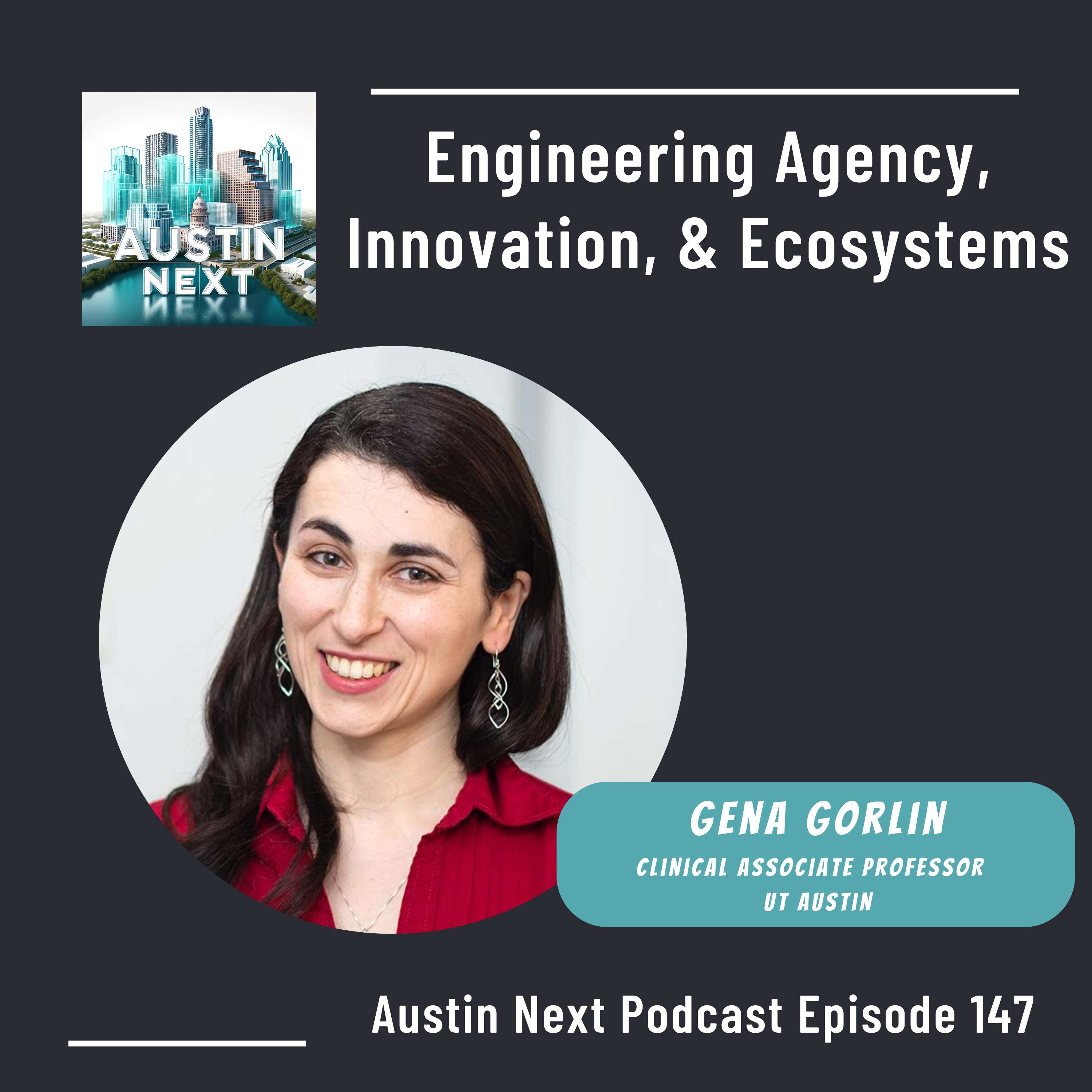 Engineering Agency, Innovation, and Ecosystems with Gena Gorlin