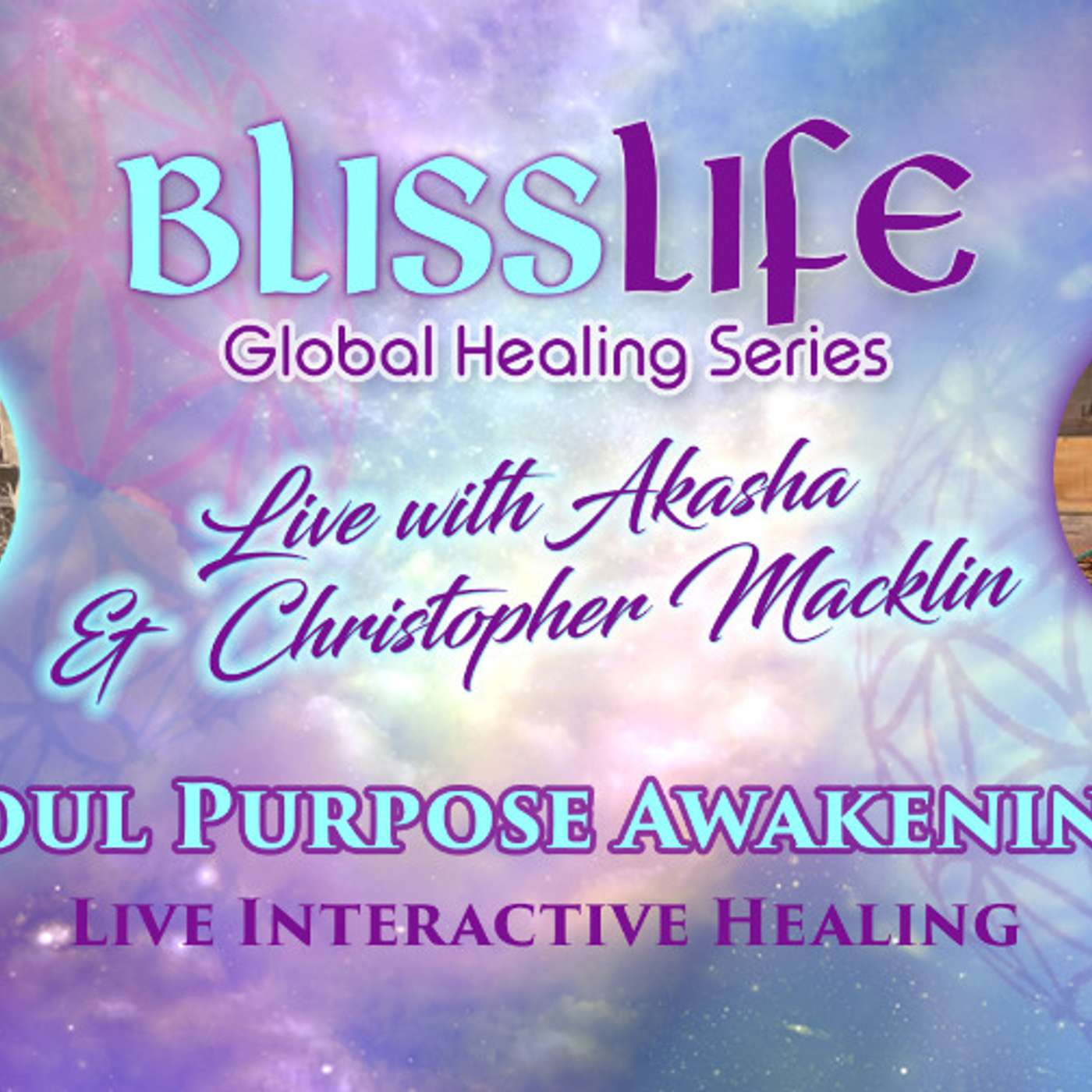 Divine Healing For Challenging Times Akasha & Christopher Macklin Soul Purpose Awakening Series