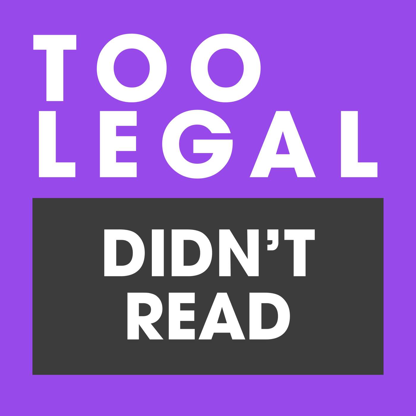 Too Legal; Didn't Read