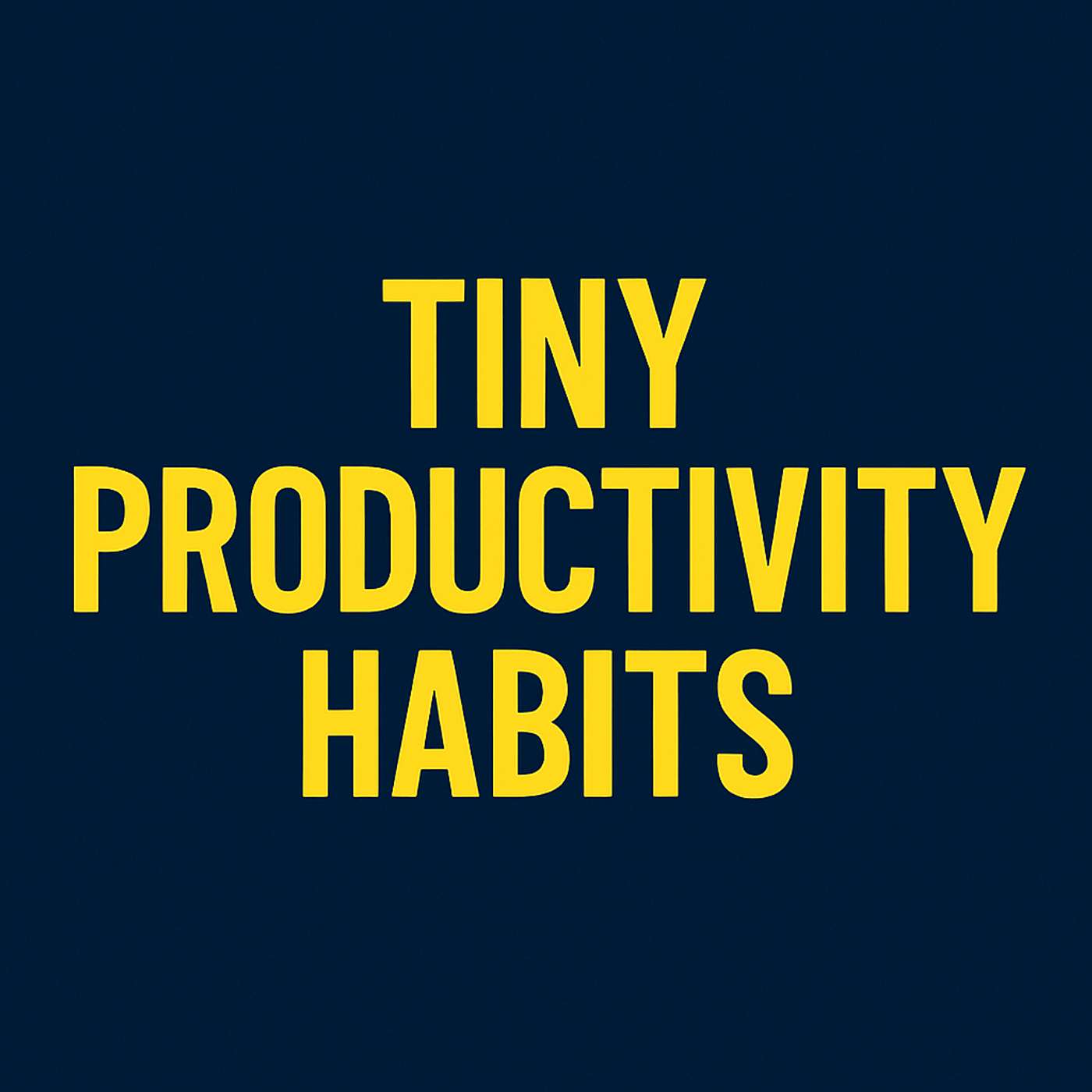 Tiny Habits to Double Productivity | 853