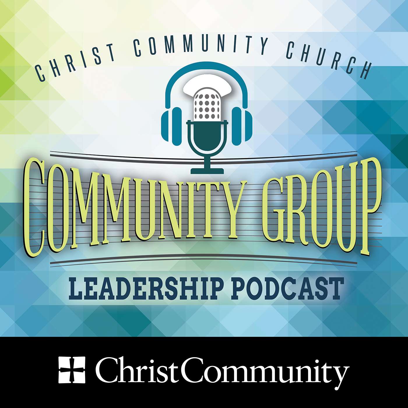 Christ Community KC - Community Group Leadership Podcast