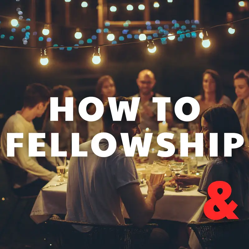 How to Fellowship