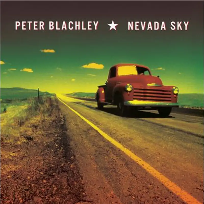 PETER BLACHLEY debut album, Nevada Sky.