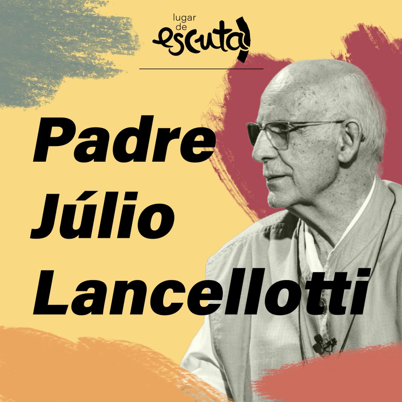 Padre Júlio fala sobre o ódio aos pobres, Estado vs Igreja, aborto e mais | Lugar de Escuta #07 episode artwork