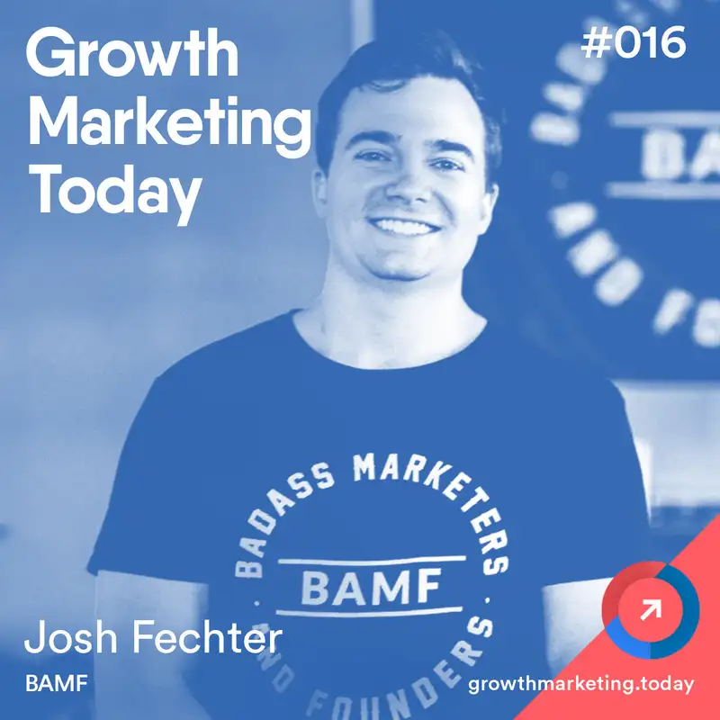 GMT016: Josh Fechter - Co-Founder of BAMF Media