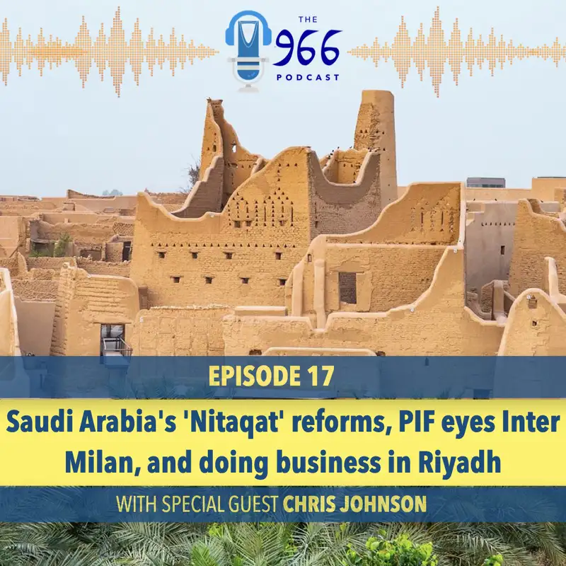 Saudi Arabia's 'Nitaqat' reforms, another potential club purchase by the PIF, and doing business in Riyadh with guest Chris Johnson