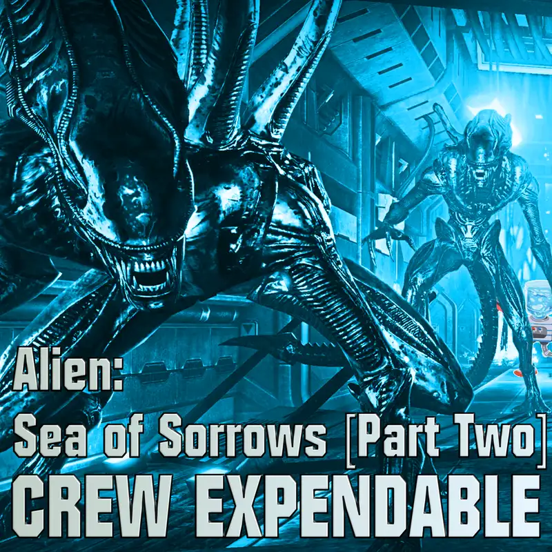 Discussing Alien: Sea of Sorrows [Part Two]