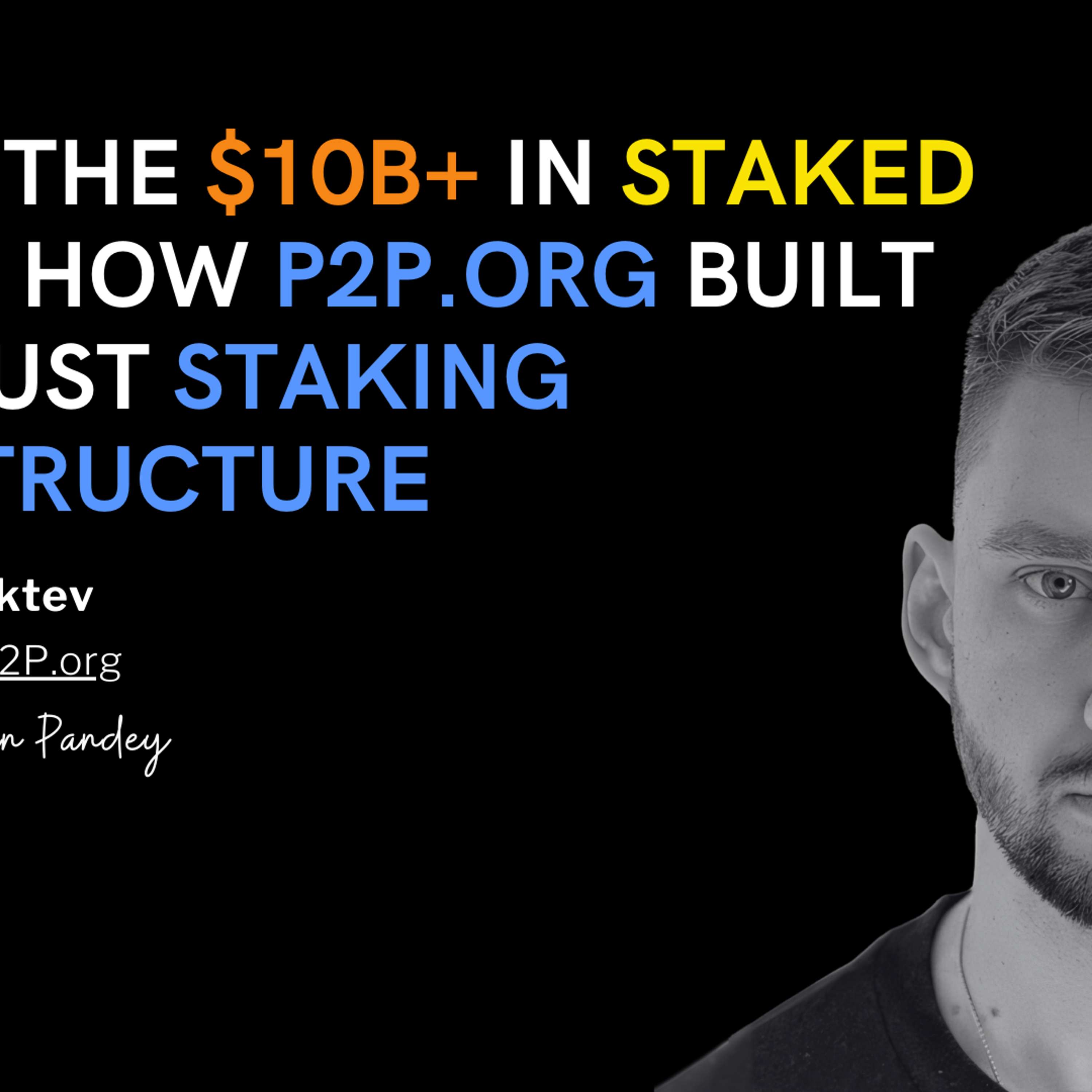 How P2P.org Manages $10B+ in Staked Assets: An Interview with CRO Alex Loktev