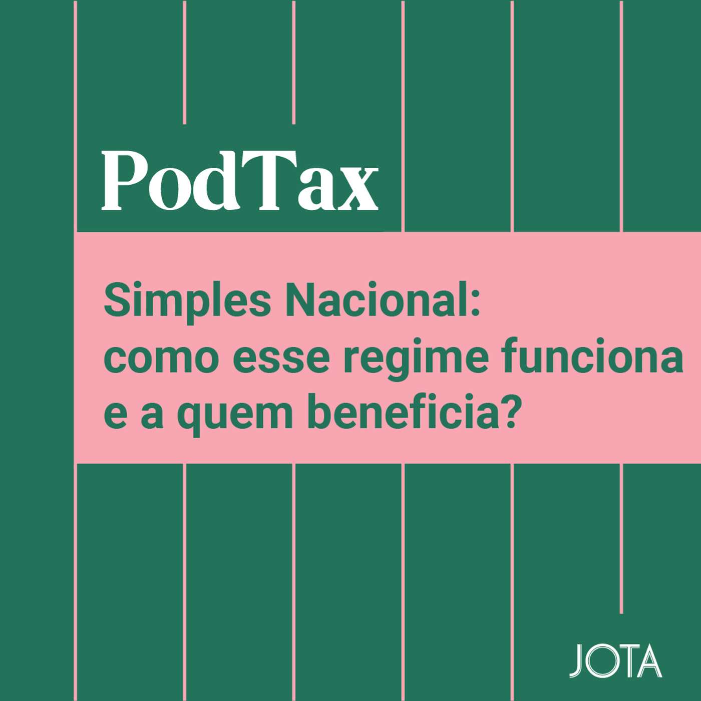 Simples Nacional: como esse regime funciona e a quem beneficia? | PodTax #17 episode artwork