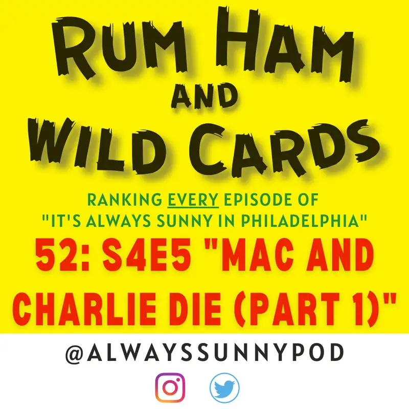 52: S4E5 "Mac and Charlie Die (Part 1)"