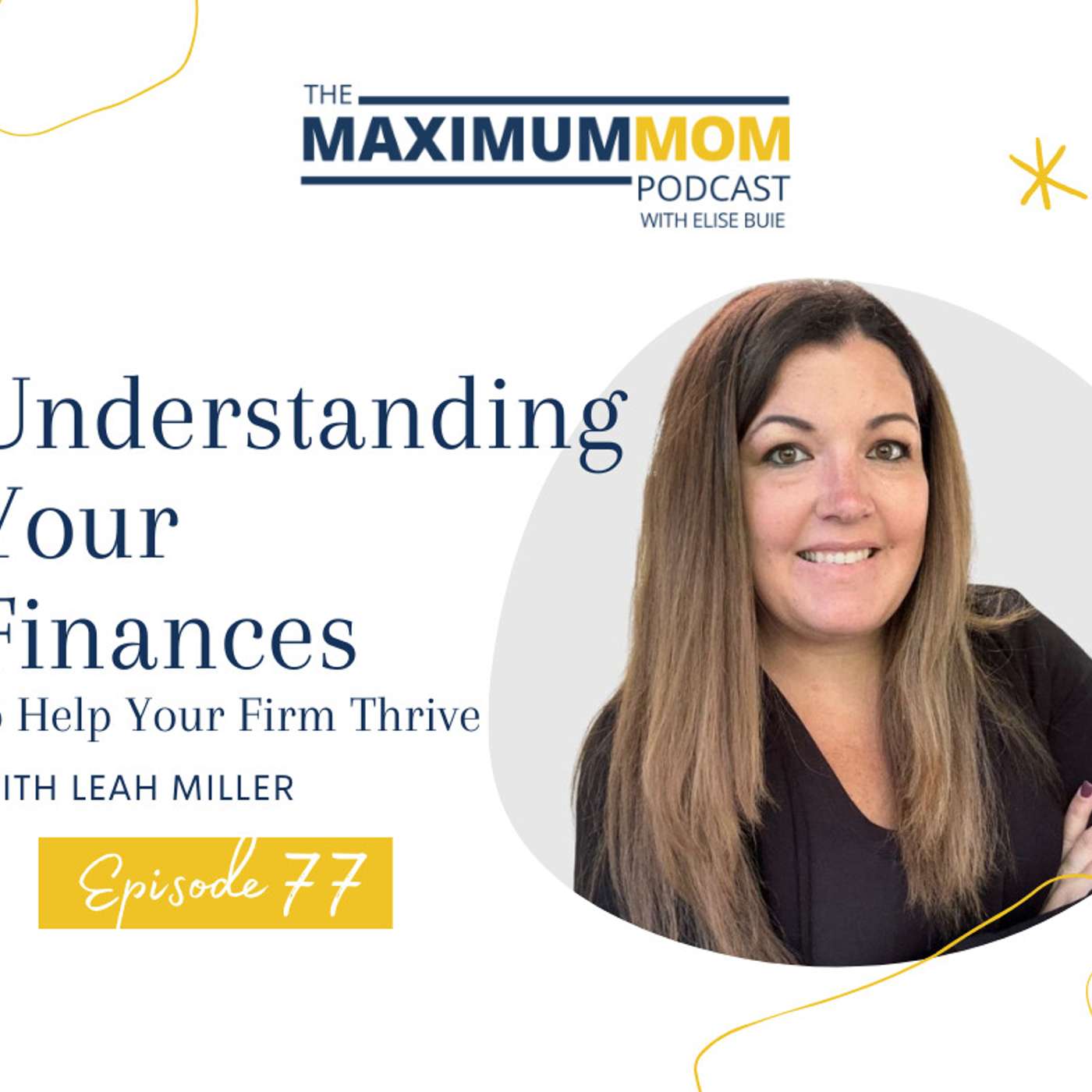 Understanding Your Finances to Help Your Firm Thrive with Leah Miller Understanding Your Finances to Help Your Firm Thrive with Leah Miller