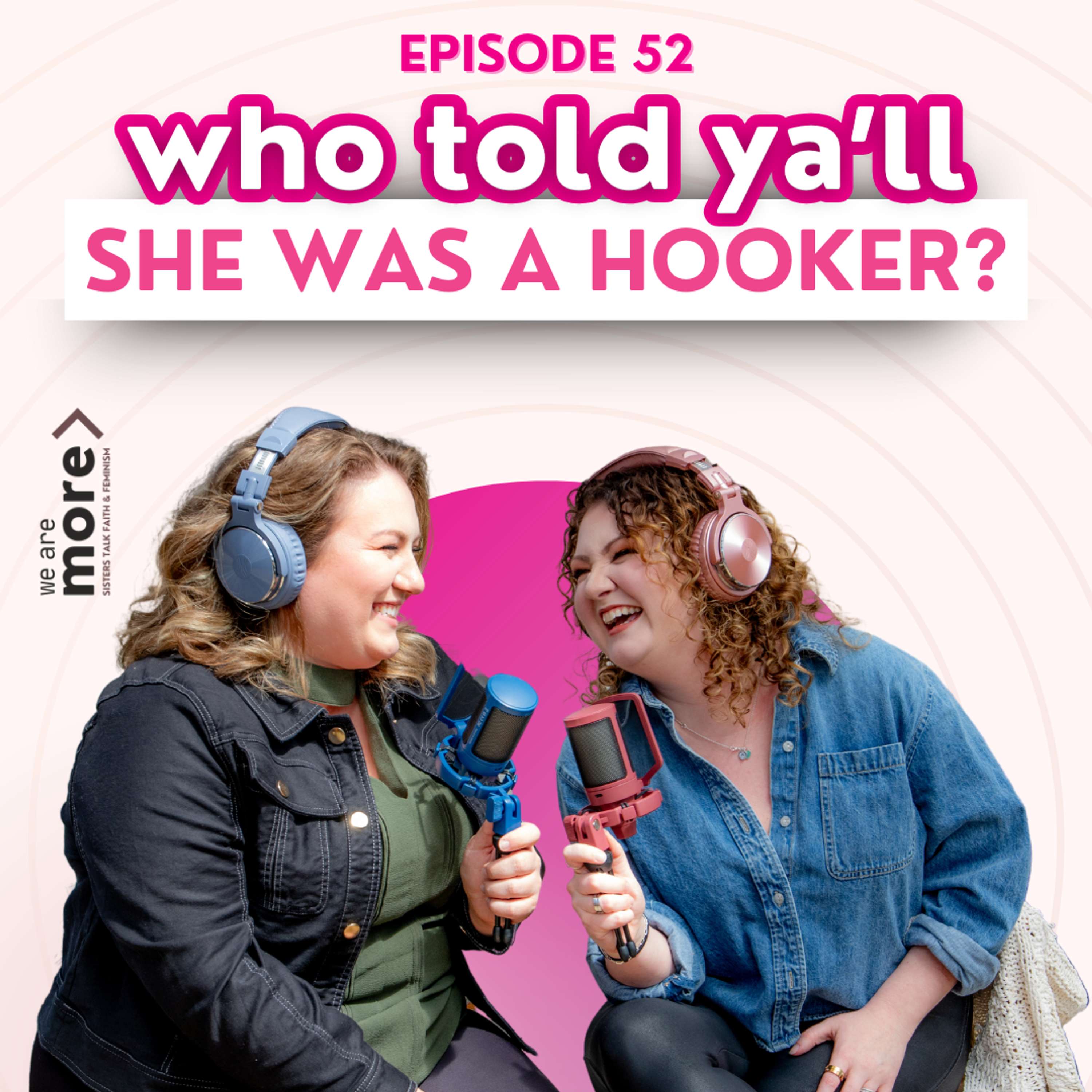 We Are More: Sisters Talk Faith & Feminism
