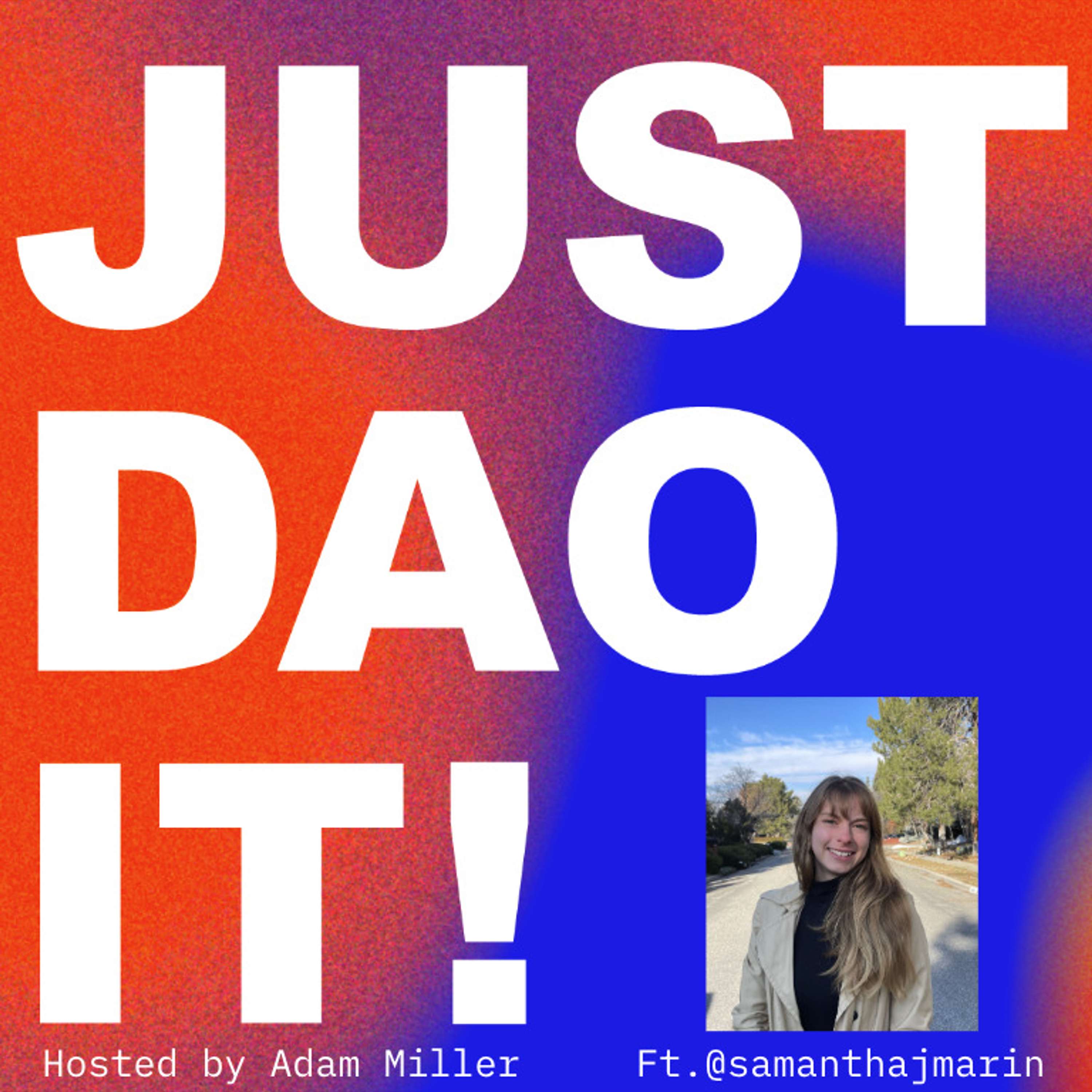 Just DAO It: A Podcast for People Starting DAOs