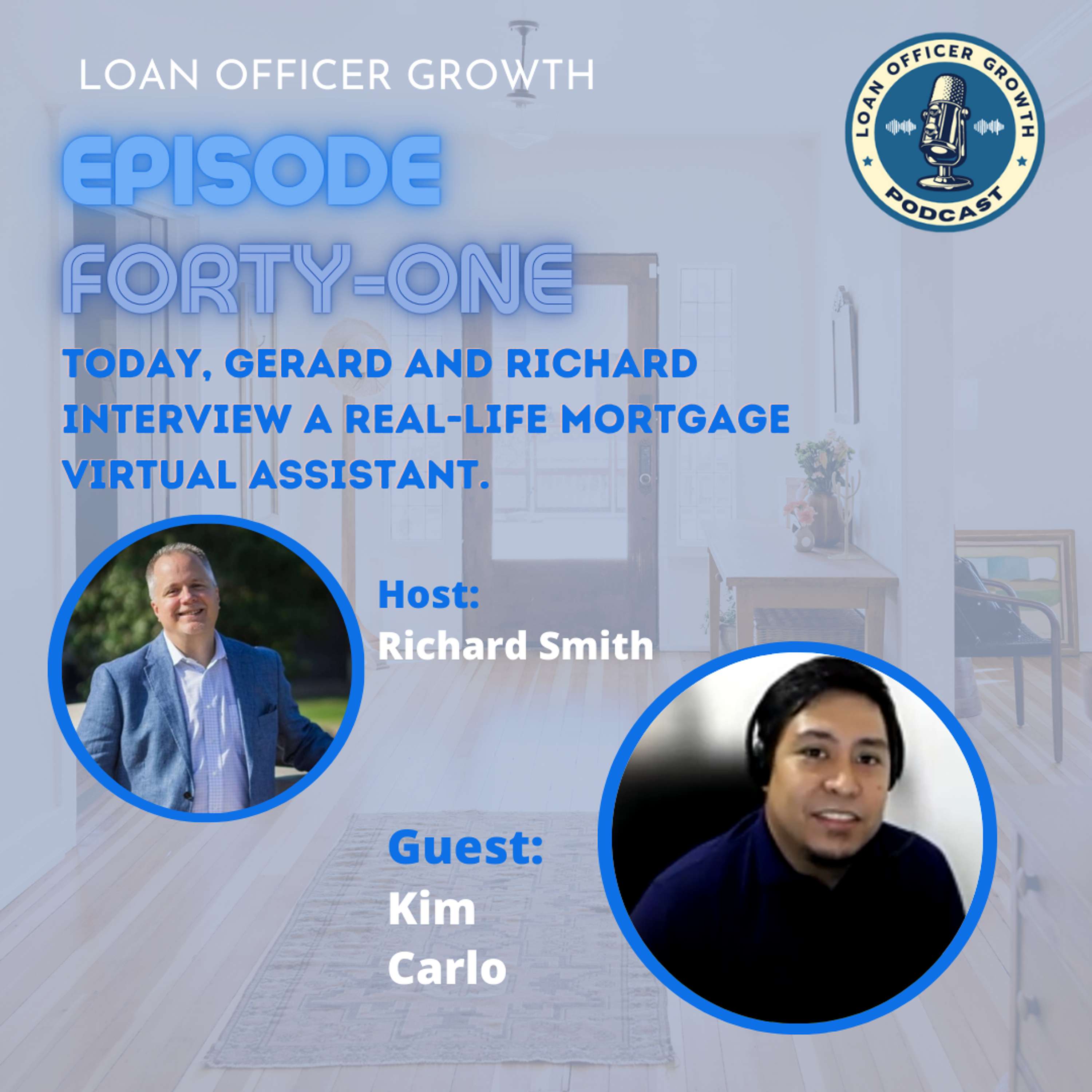 Episode 41: Today, Gerard and Richard interview a real-life mortgage virtual assistant.