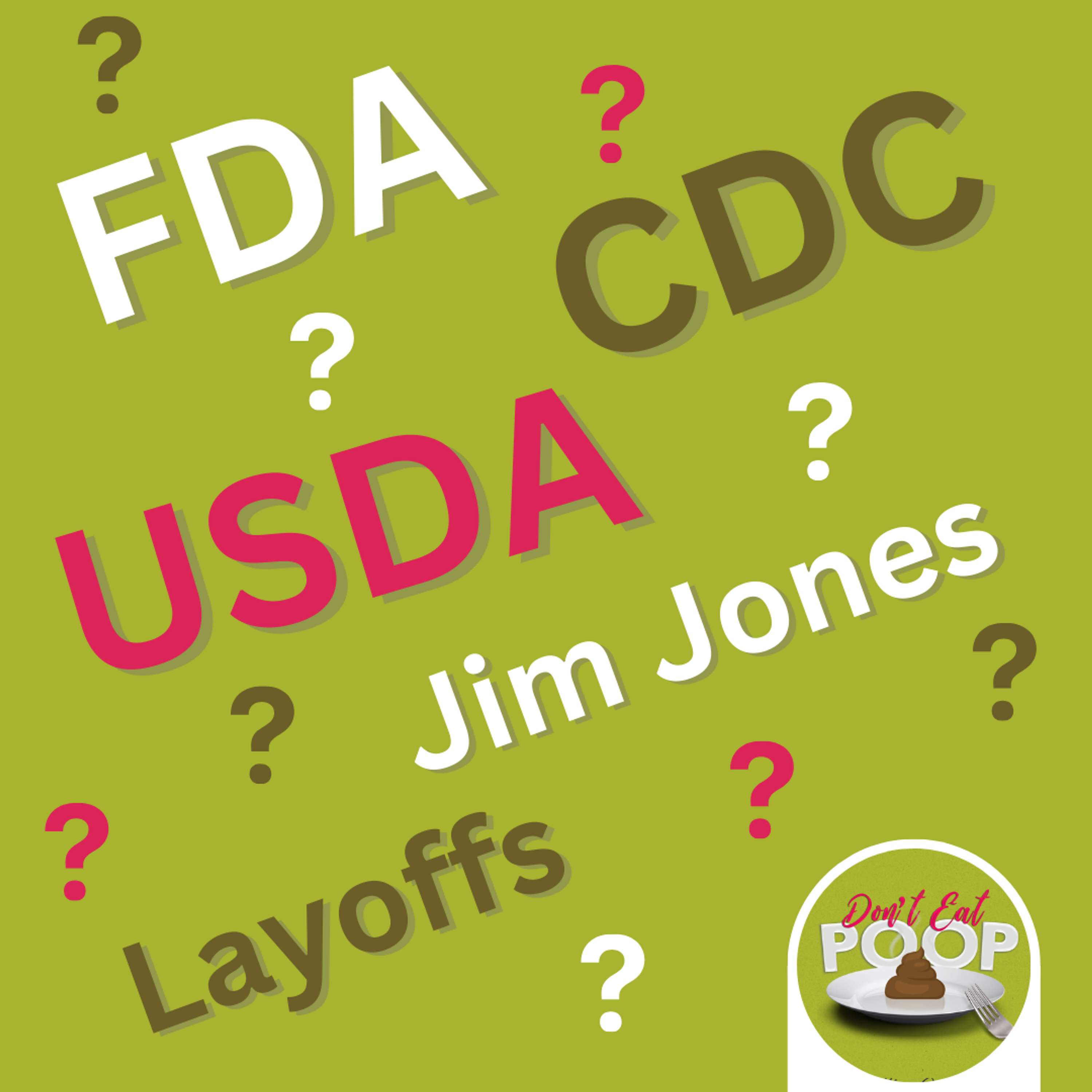 How Changes in U.S. Food Agencies Are Putting Food Safety in America at Risk | Episode 108