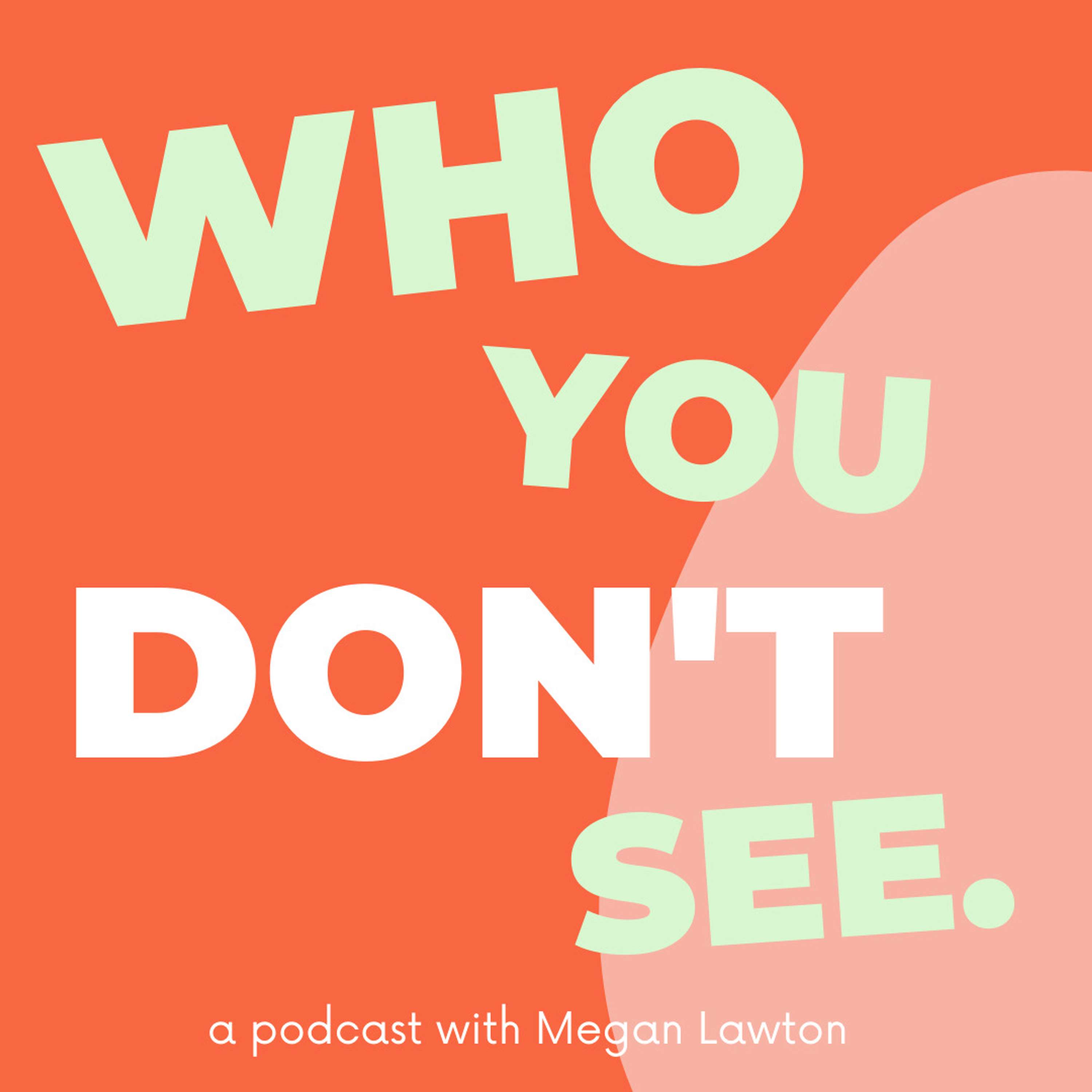 Who You Don\'t See