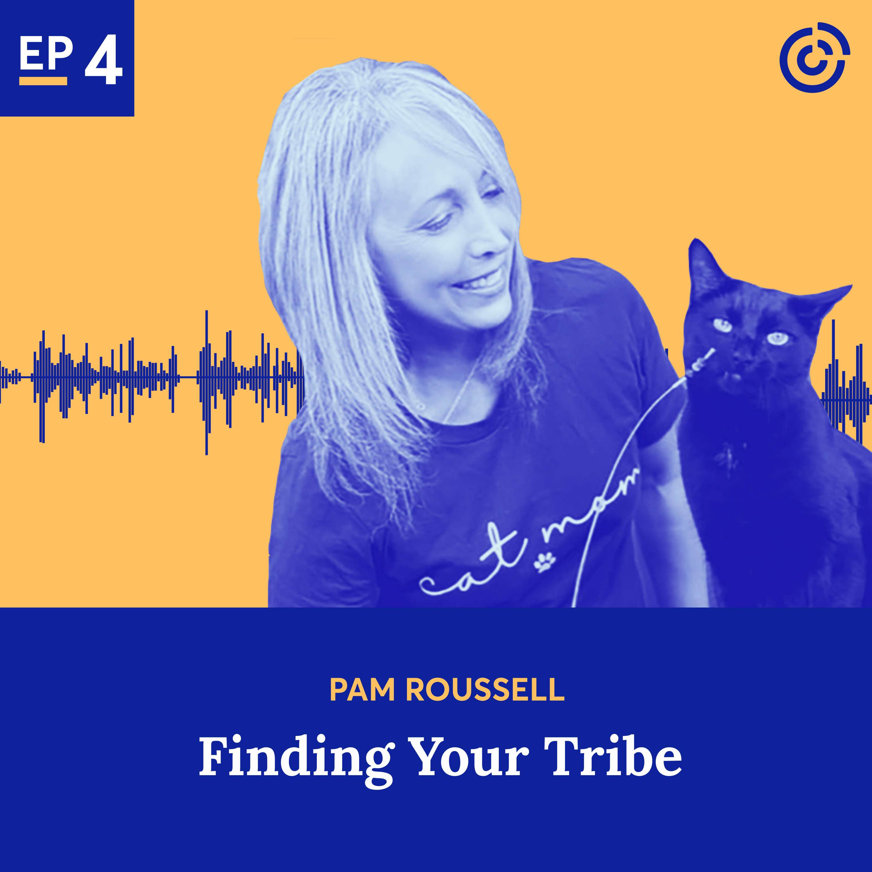 #4 - Finding Your Tribe with Pam Roussell