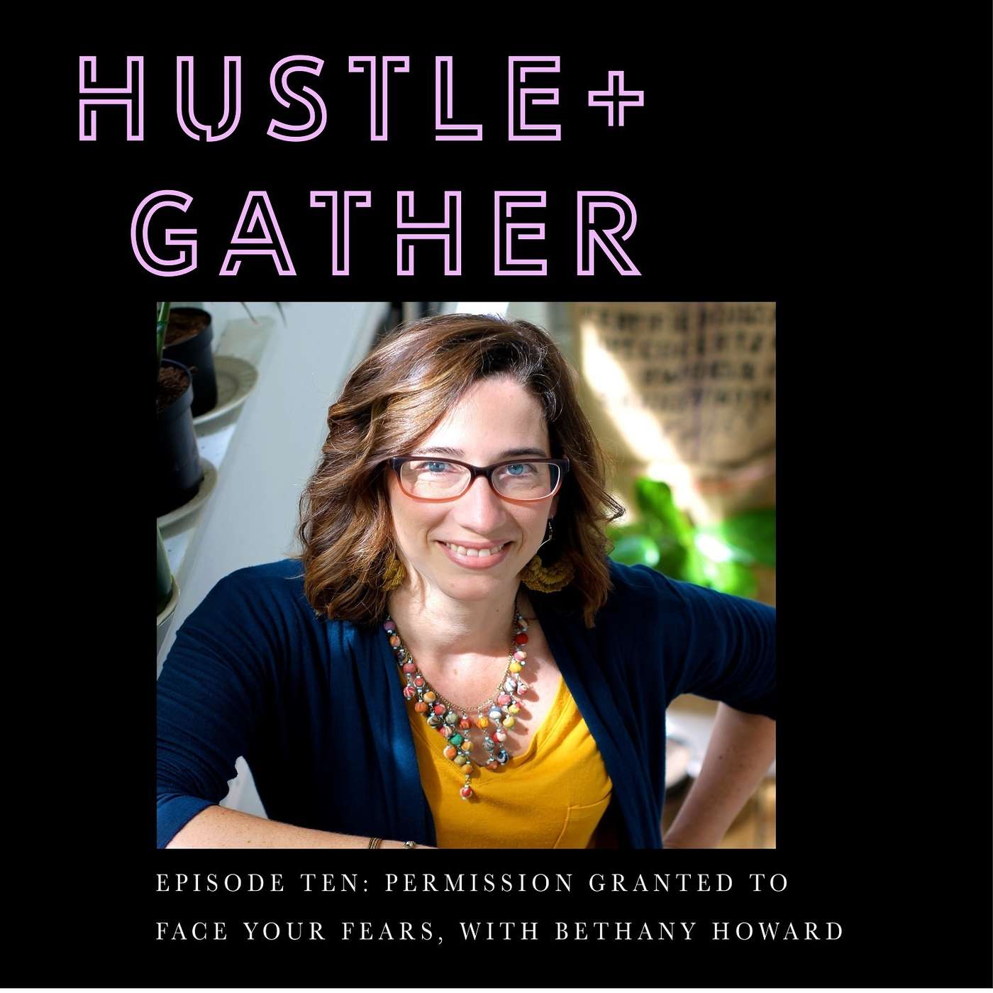 Hustle + Gather, with Courtney and Dana