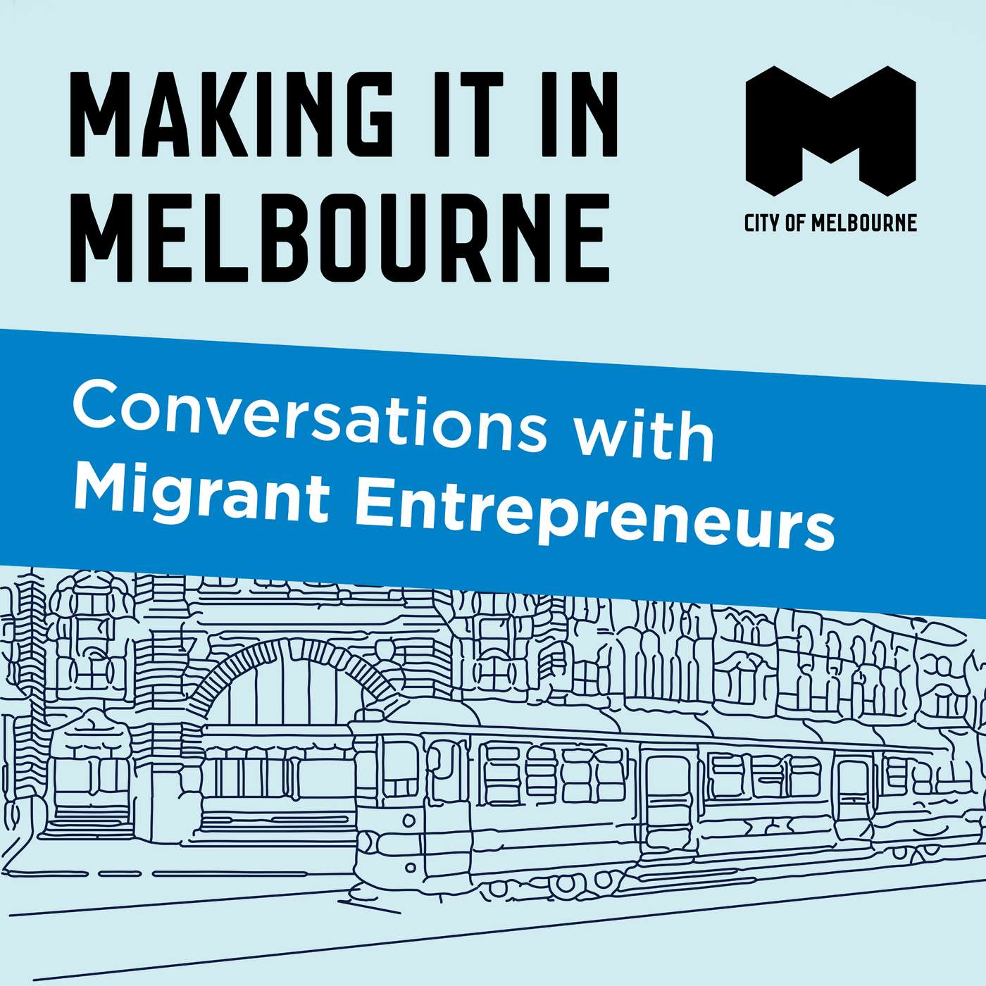 Making it in Melbourne: Conversations with Migrant Entrepreneurs