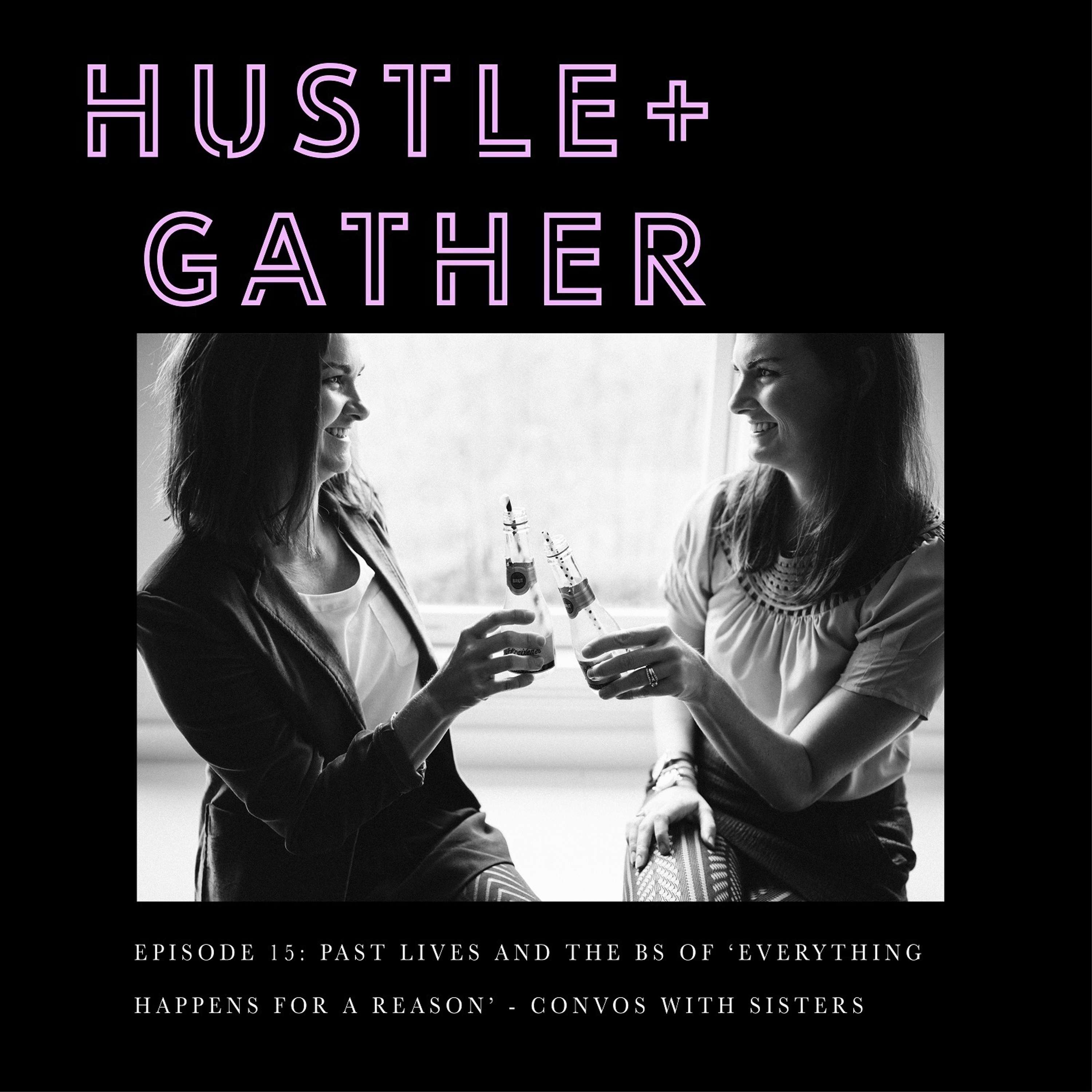 Hustle + Gather, with Courtney and Dana