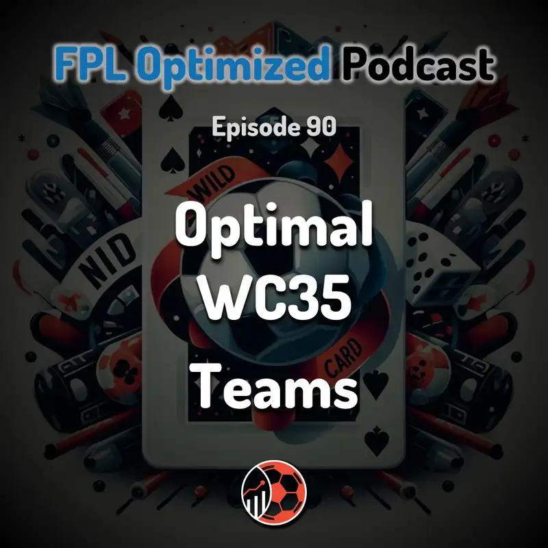 Episode 90. Optimal WC35 Teams