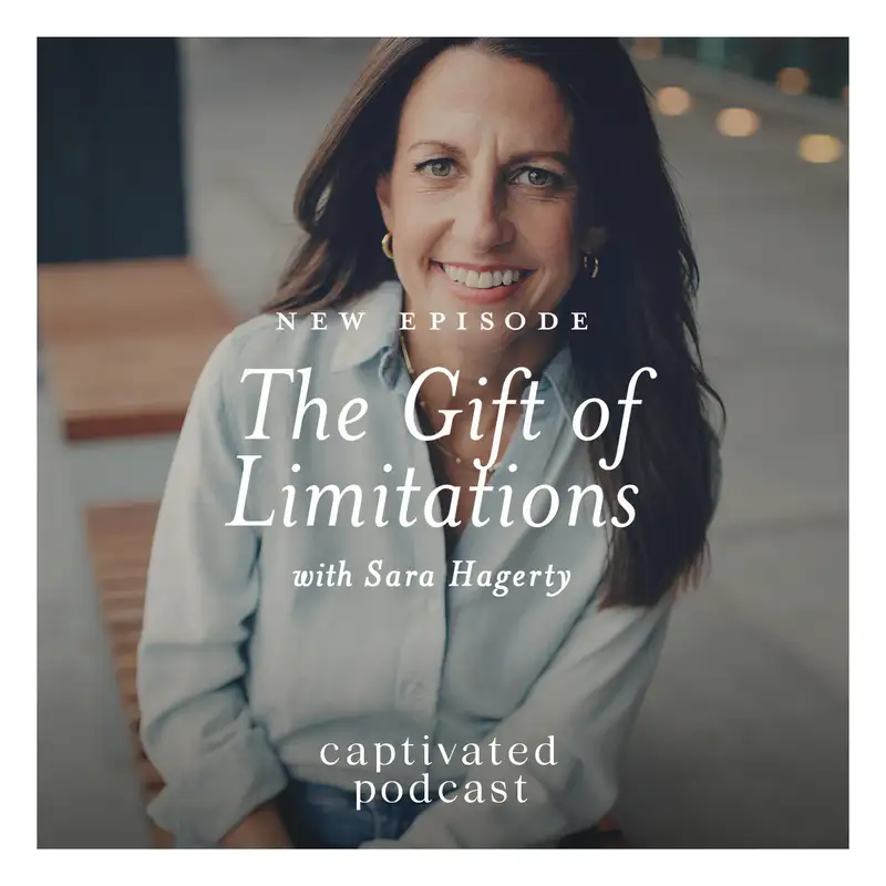 The Gift of Limitations with Sara Hagerty