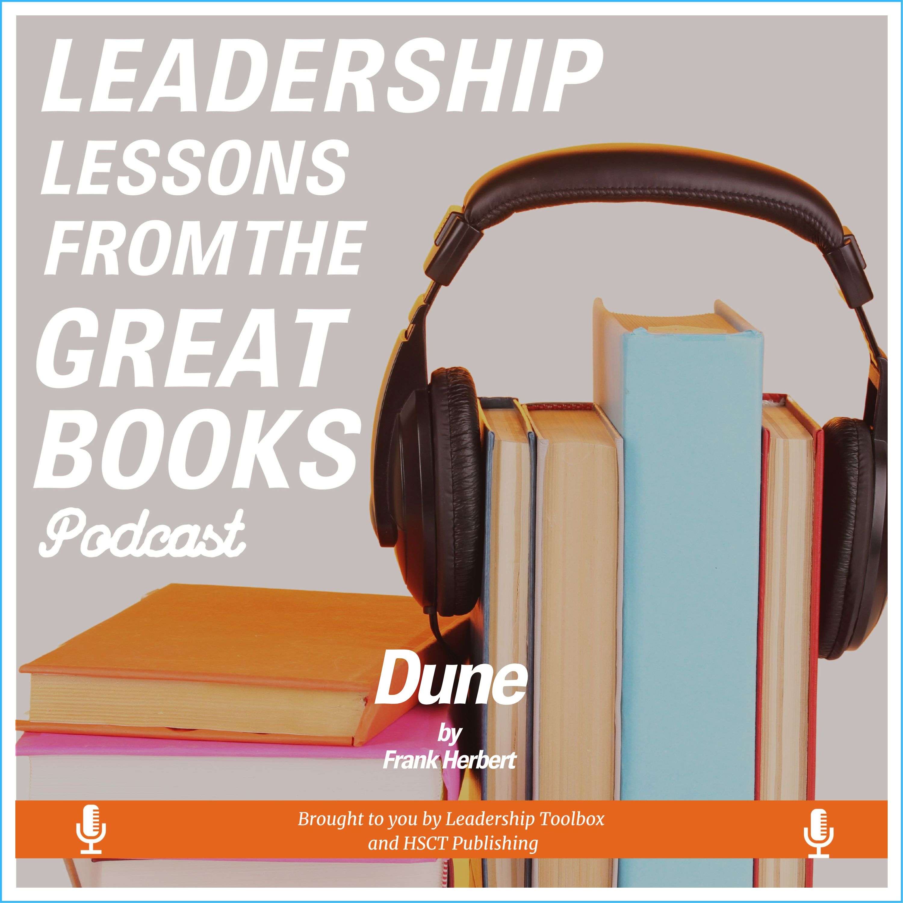 Leadership Lessons From The Great Books - Dune by Frank Herbert w/Daniel A. Bentle & Ryan J. Stout