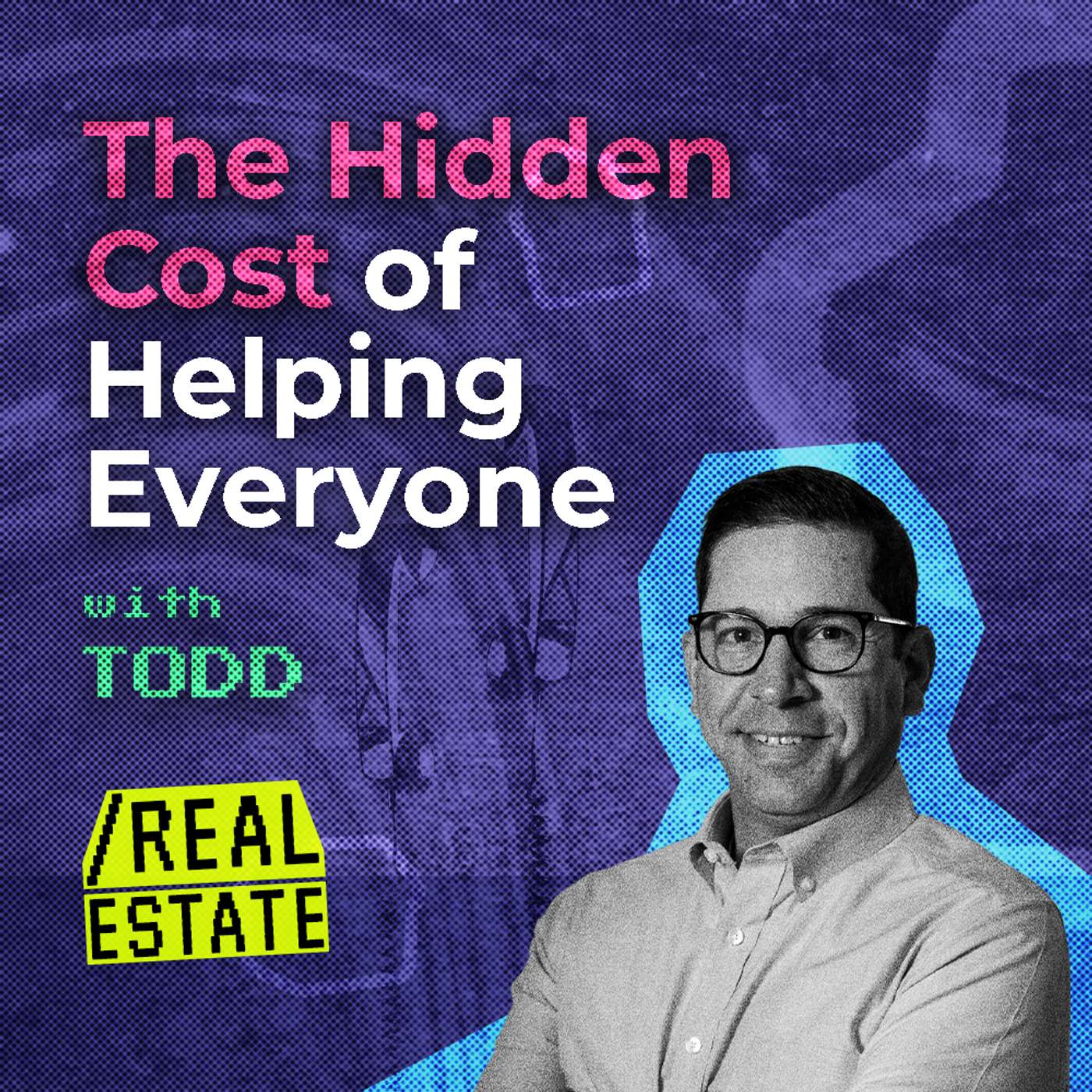 The Hidden Cost of Helping Everyone with Todd Tramonte
