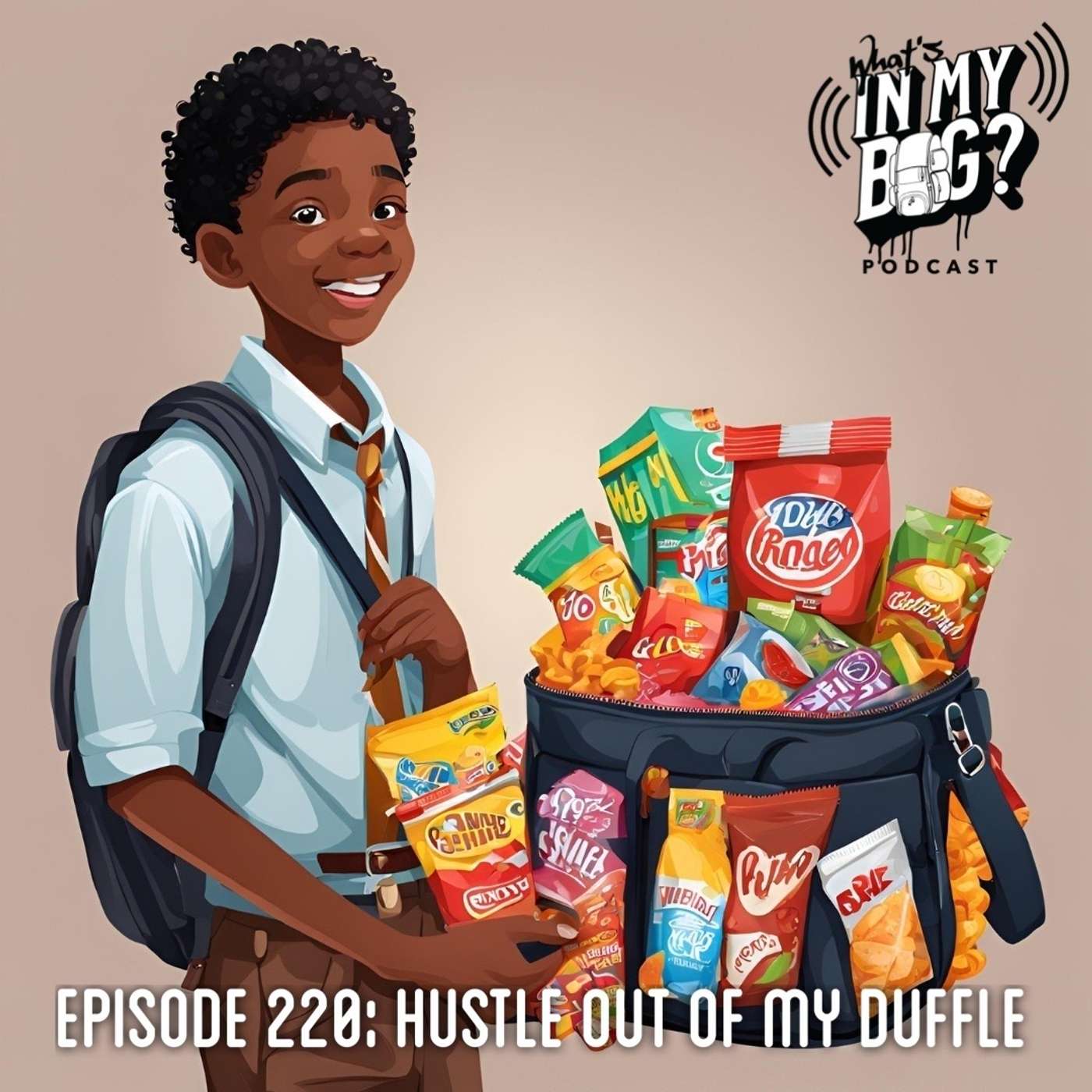 Episode 220: Hustle Out of My Duffle Episode 220: Hustle Out of My Duffle