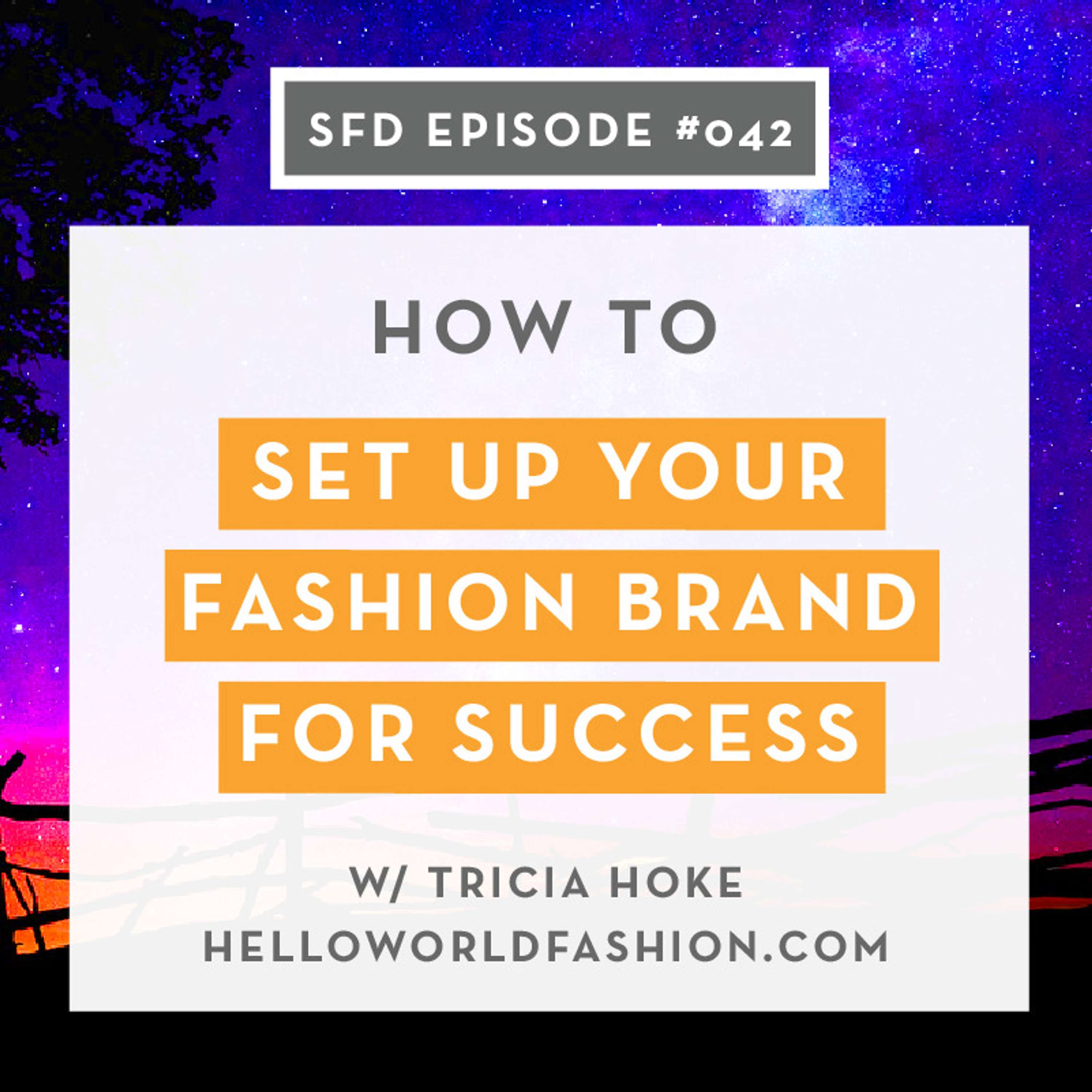 SFD041: How to Set Up Your Fashion Brand Successfully, from Samples to Production