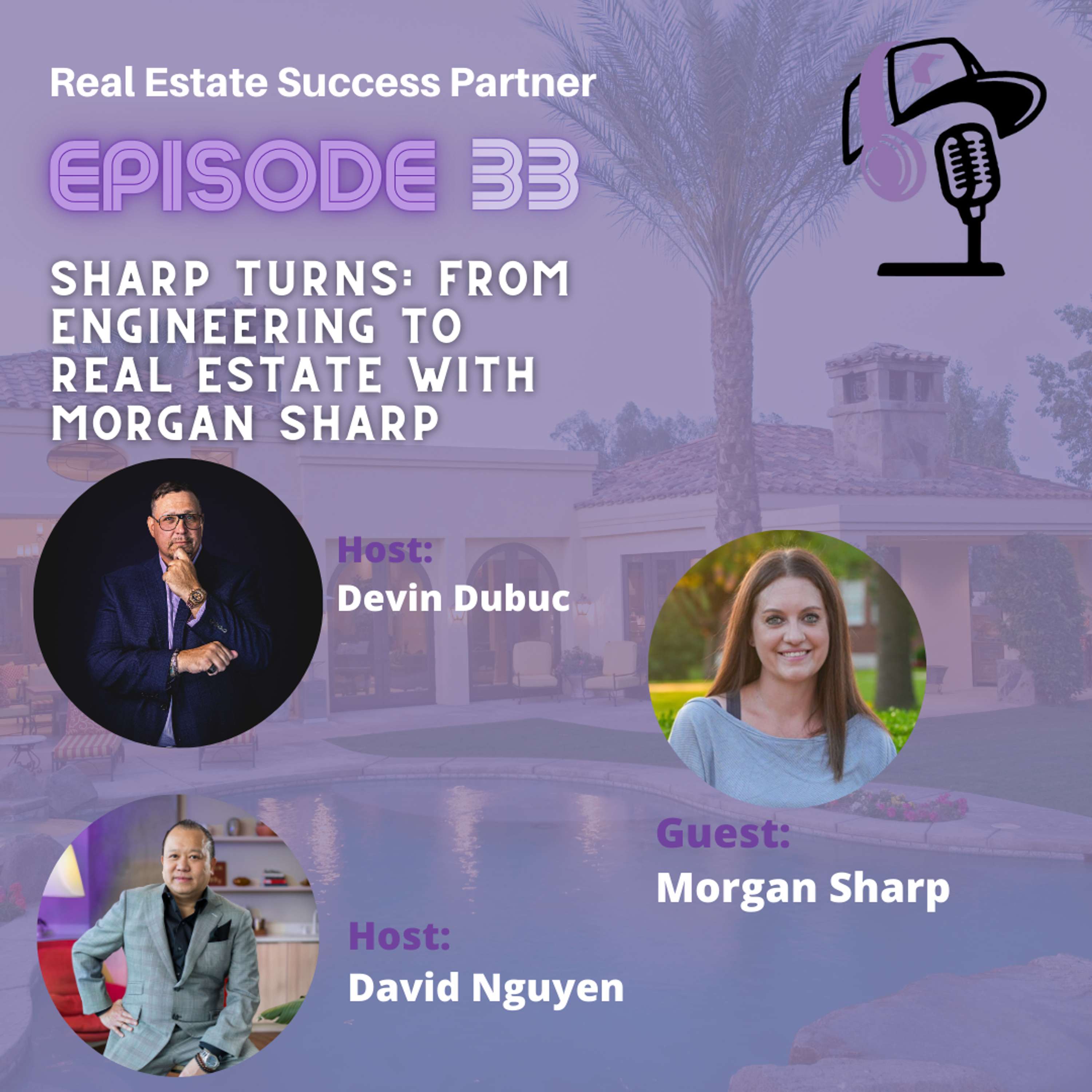 Episode 33: Sharp Turns: From Engineering to Real Estate with Morgan Sharp