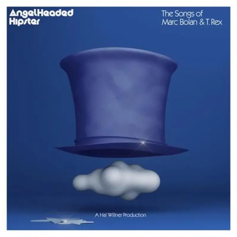 "AngelHeaded Hipster" The Songs of Marc Bolan & T. Rex All Star Release