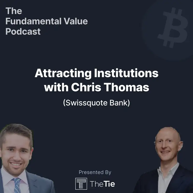 Ep. 29 Attracting Institutions with Chris Thomas (Swissquote Bank)