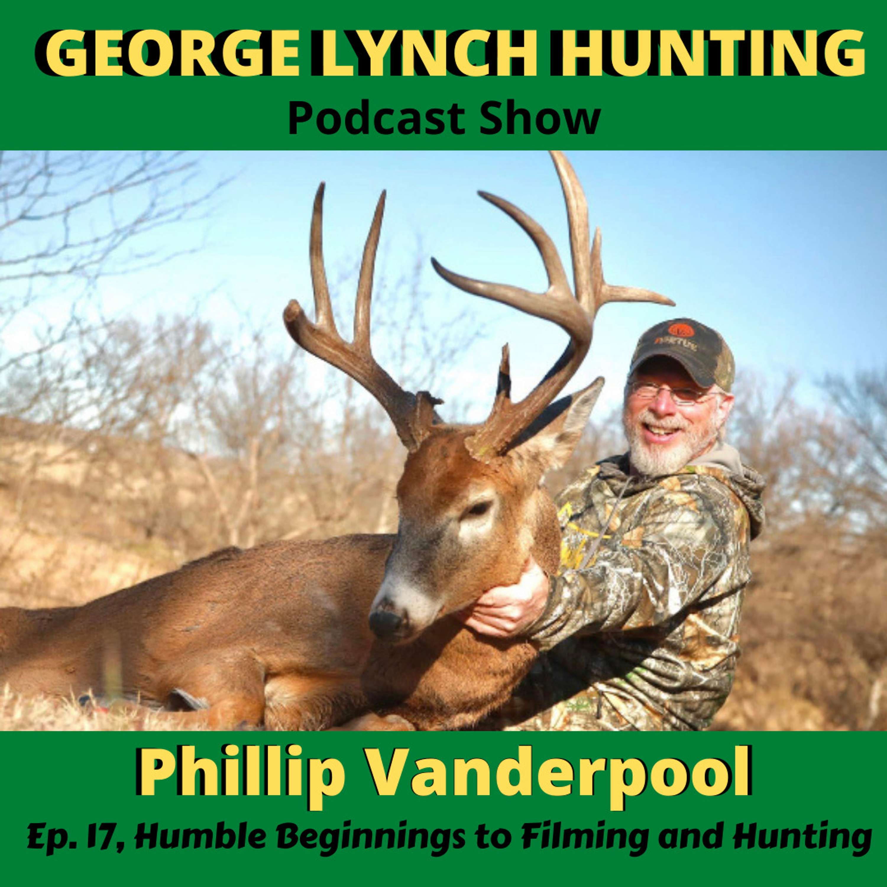PHILLIP VANDERPOOL's Humble BEGINNINGS to Stories on his BEST BUCKS, #17