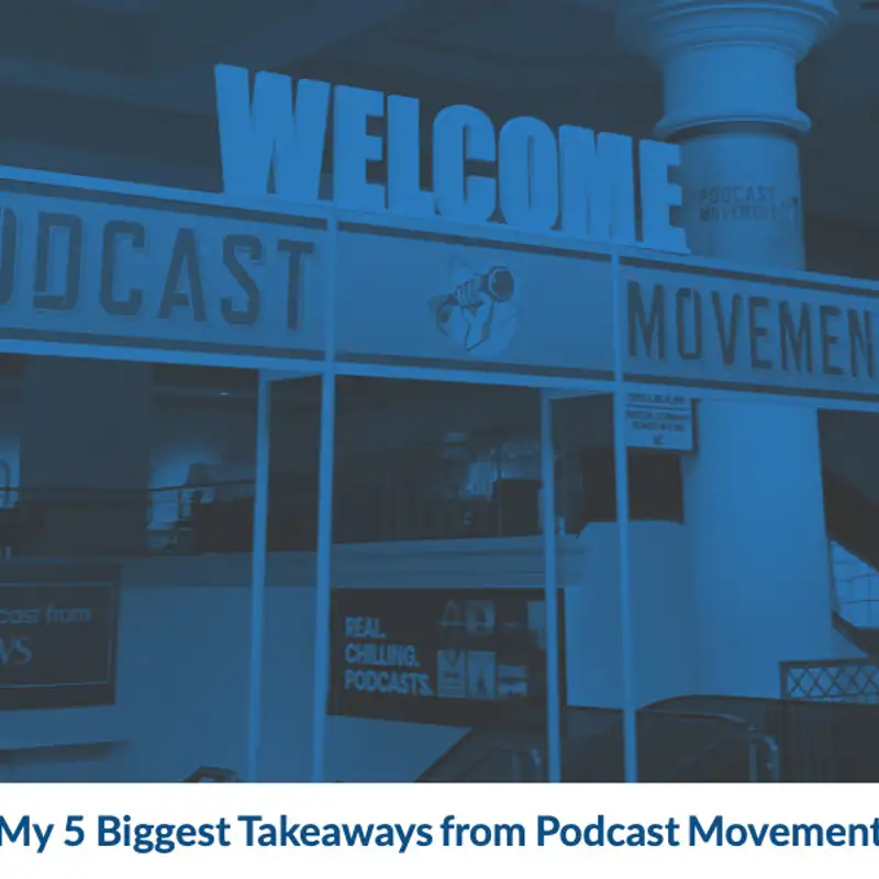 5 Biggest Takeaways from Podcast Movement 2019
