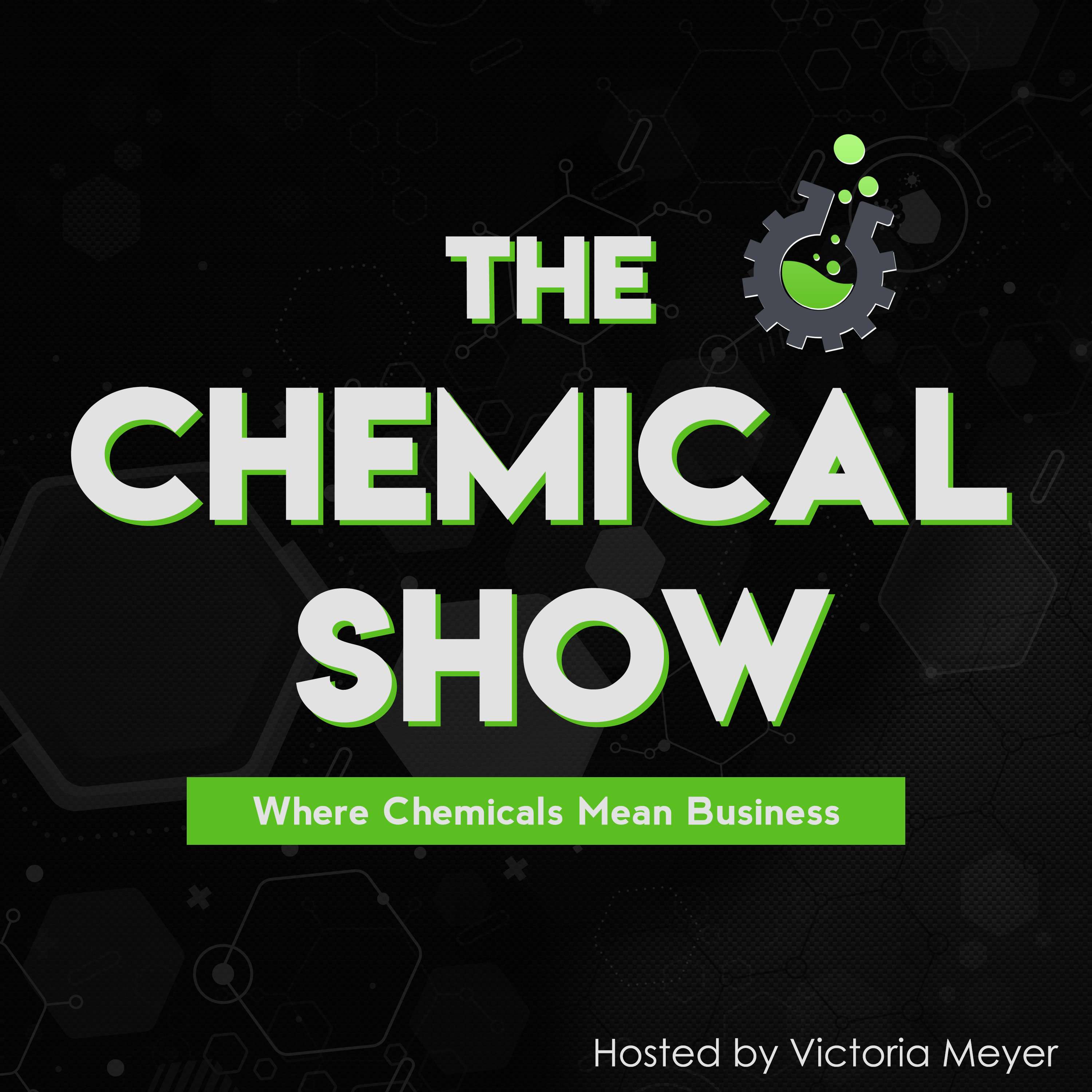 The Chemical Show: Executive Interviews on Leadership, Sustainability, Supply Chain, Digitization, Customer Centricity and mo