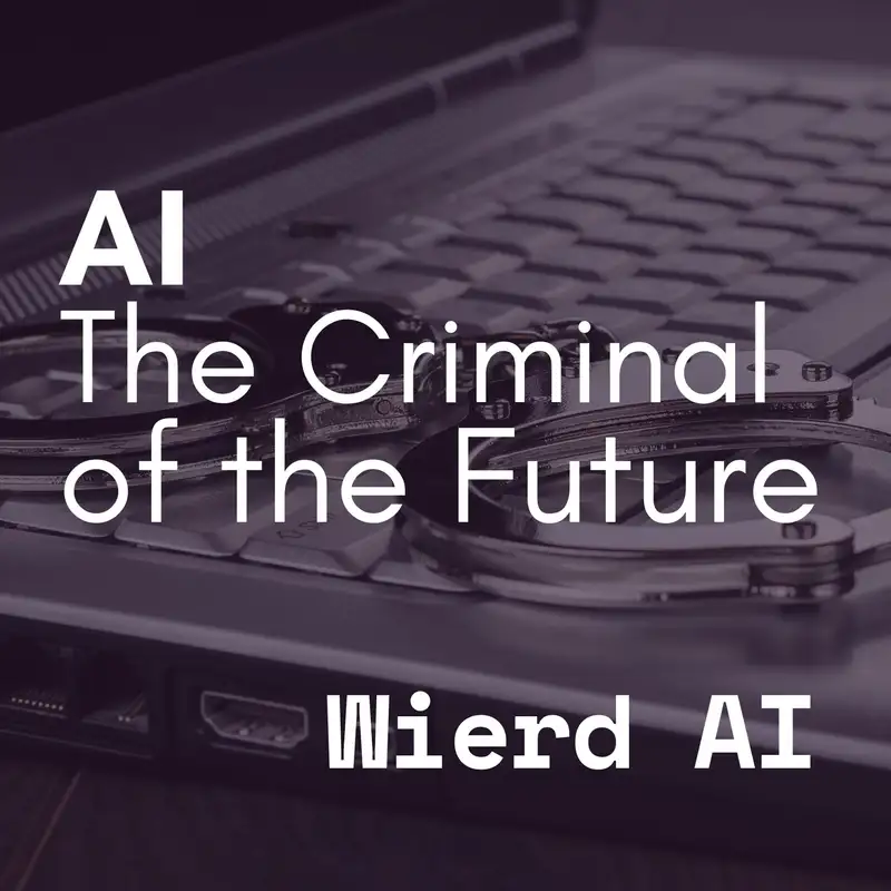 AI - The Criminal of the Future