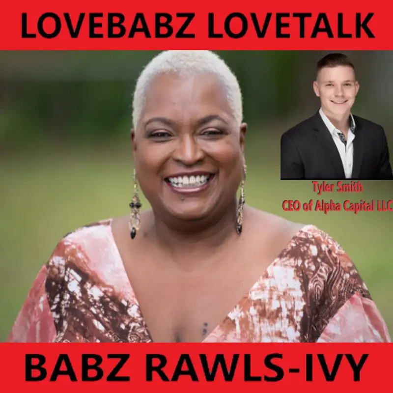 LoveBabz LoveTalk with Babz Rawls-Ivy: Tyler Smith, CEO of Alpha Capital LLC