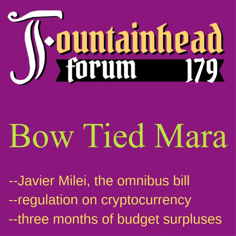 FF-179: Bow-Tied Mara on Javier Milei's first four months as President of Argentina